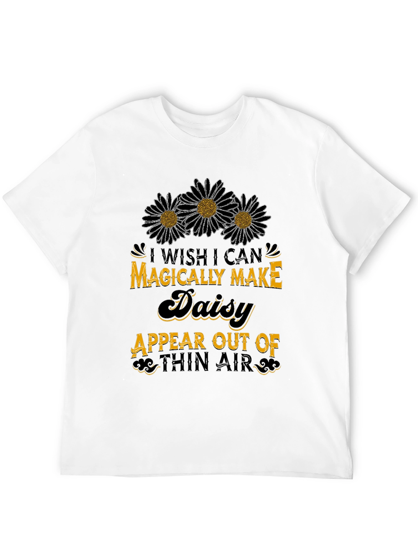 Magically Make Daisy Appear T-Shirt