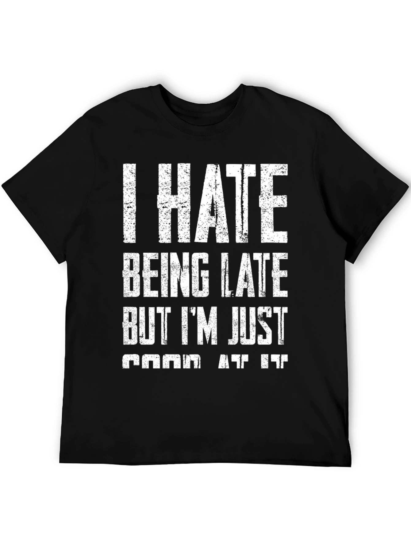 Funny I Hate Being Late Graphic T-Shirt