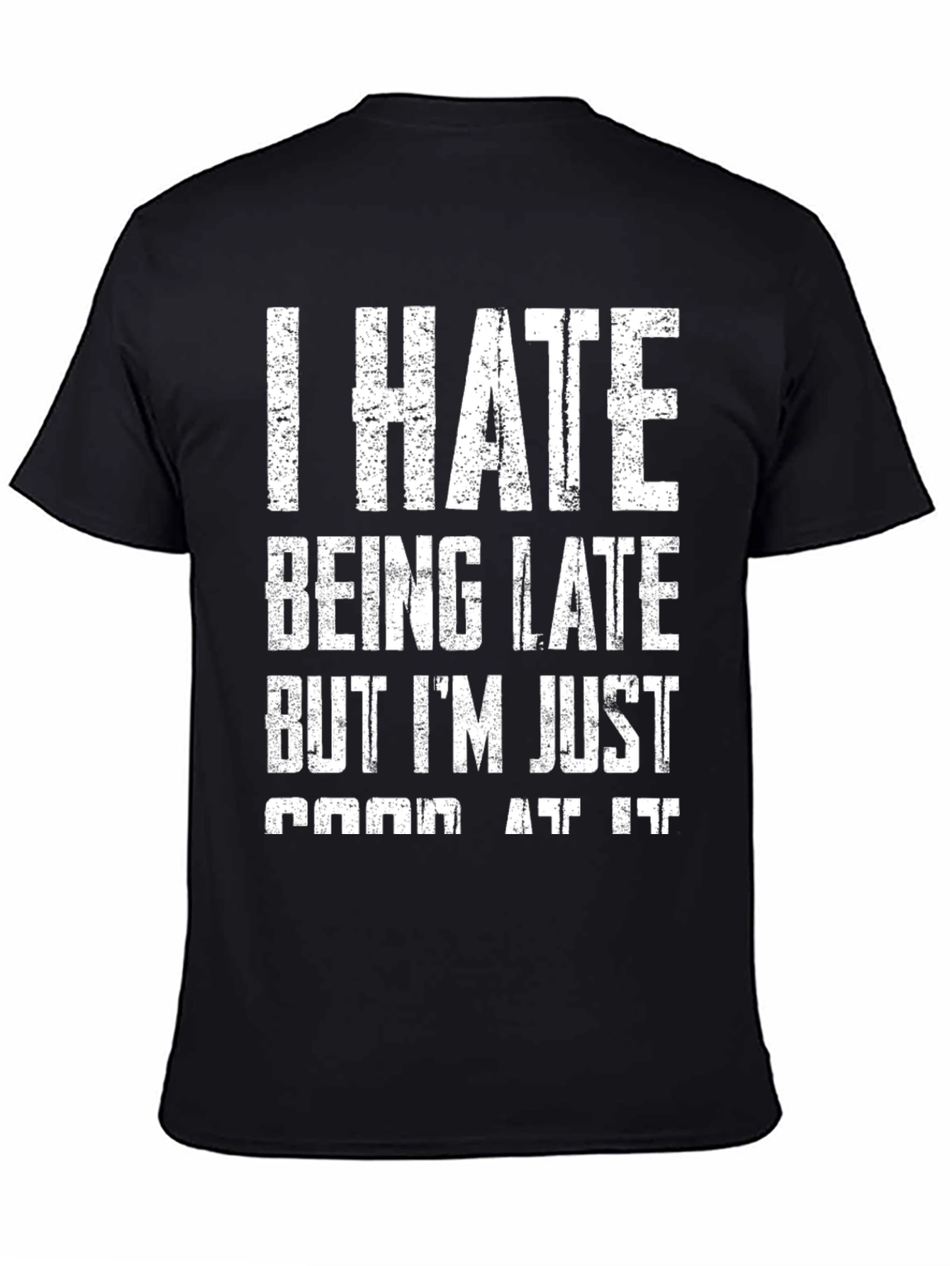 Funny I Hate Being Late Graphic T-Shirt
