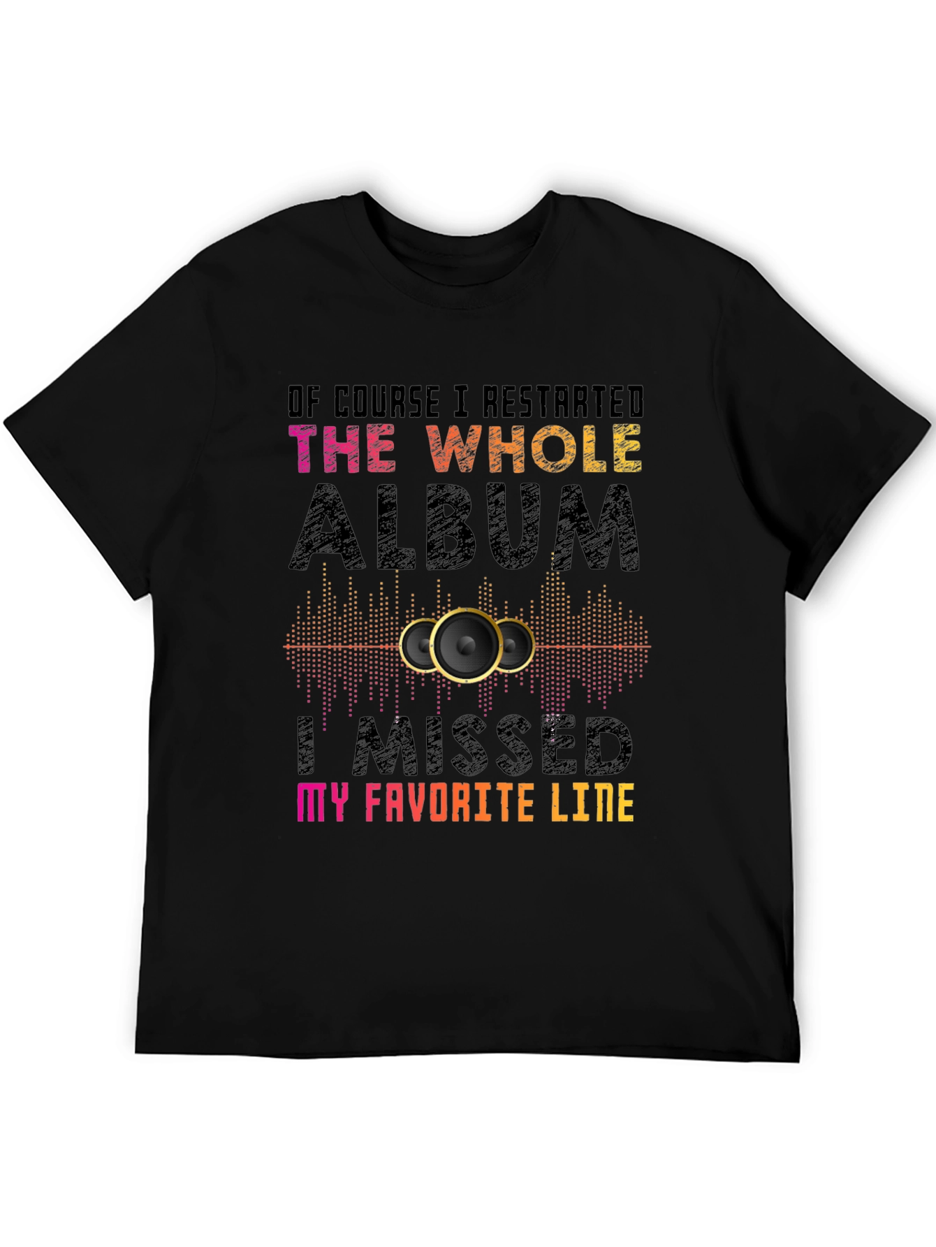 Music Lover T-Shirt: I Restarted the Album
