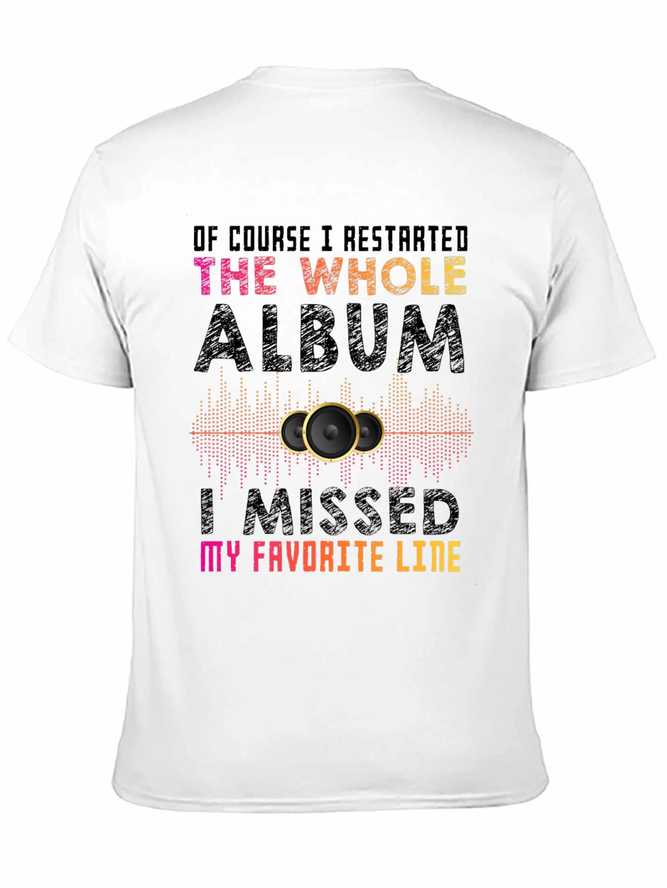 Music Lover T-Shirt: I Restarted the Album