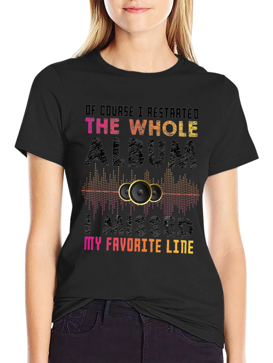 Music Lover T-Shirt: I Restarted the Album