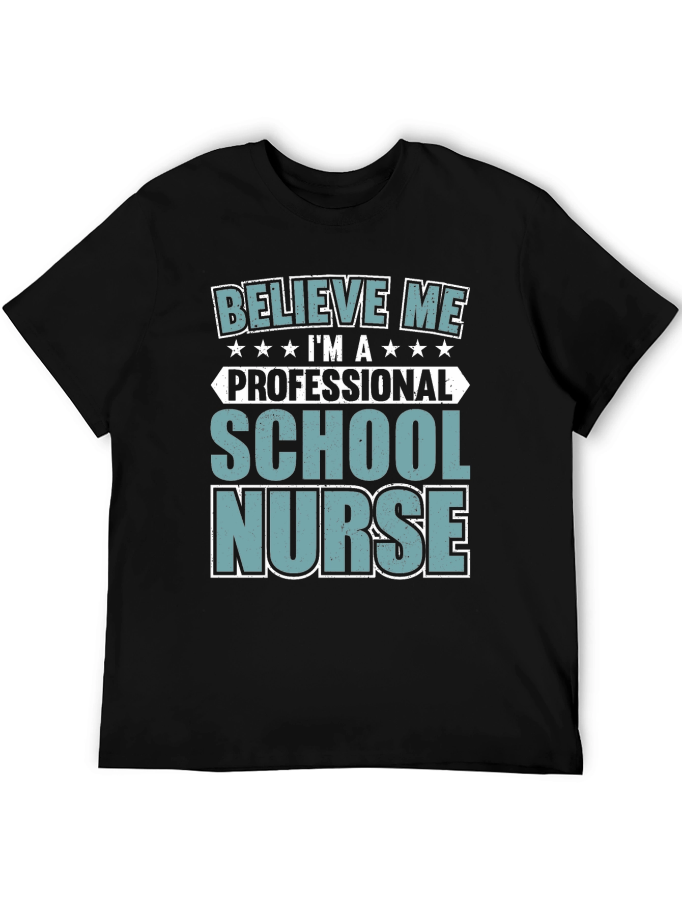School Nurse Tee - Believe Me Professional Design