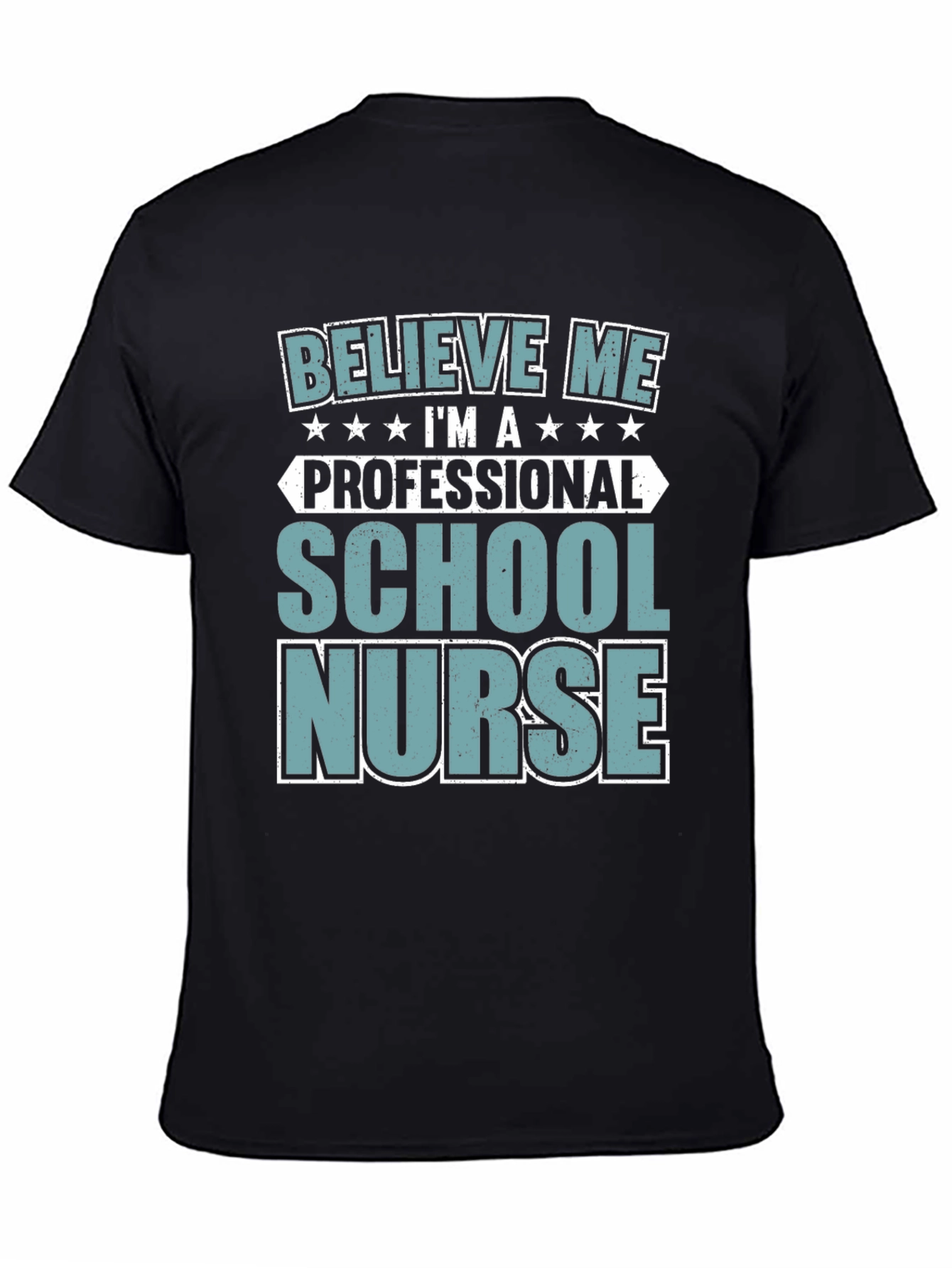 School Nurse Tee - Believe Me Professional Design