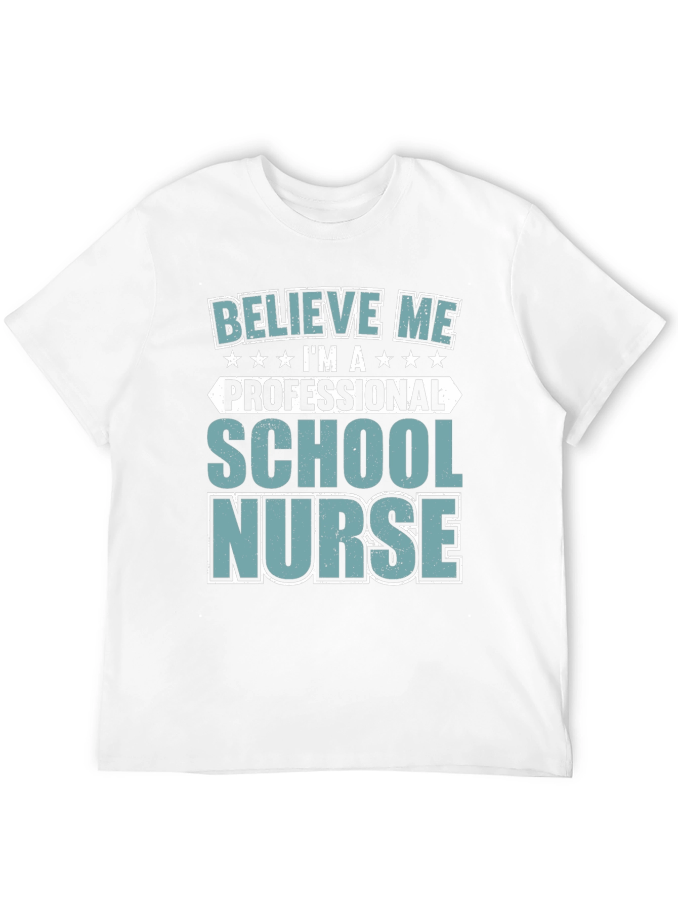 School Nurse Tee - Believe Me Professional Design