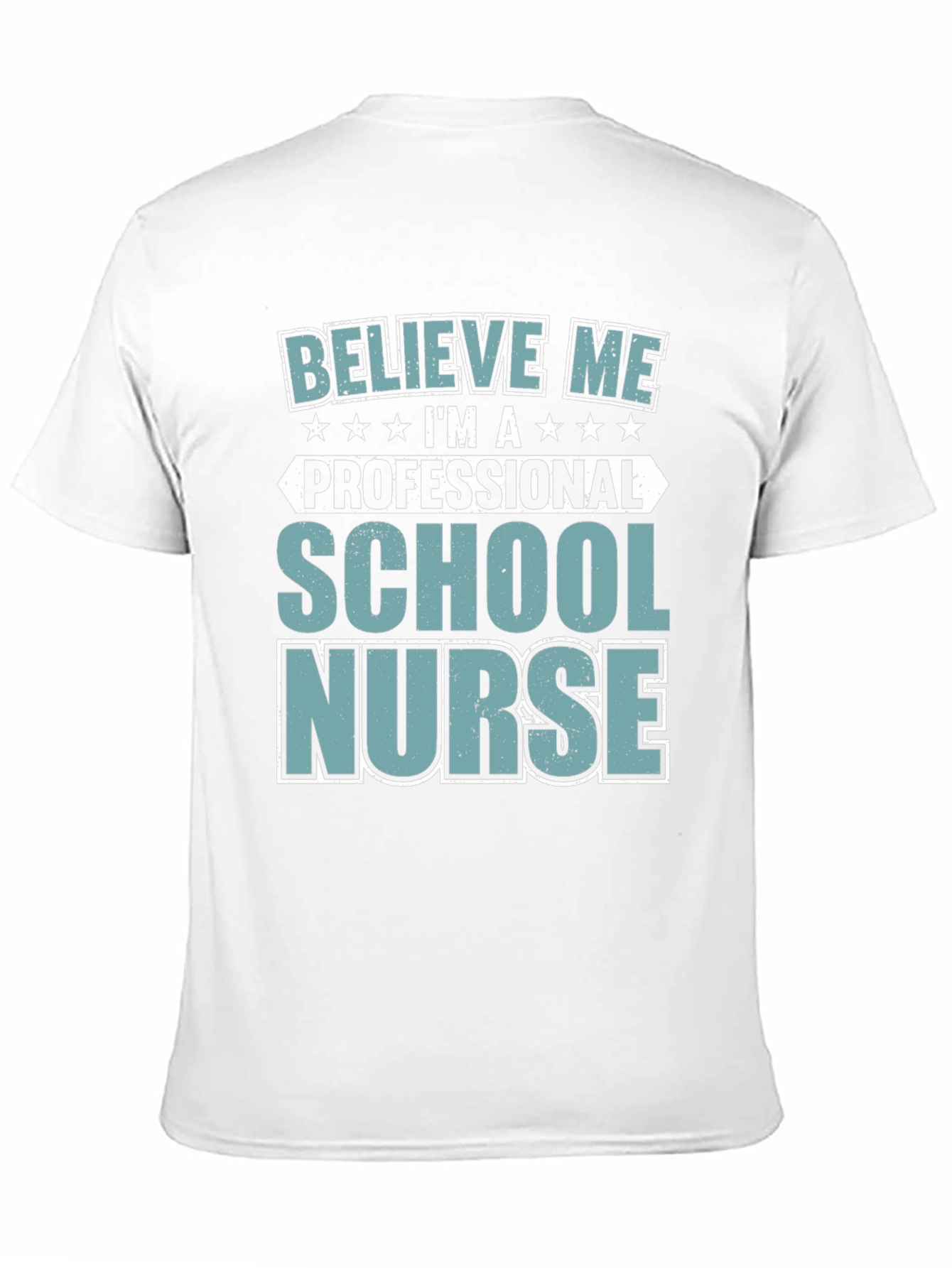 School Nurse Tee - Believe Me Professional Design