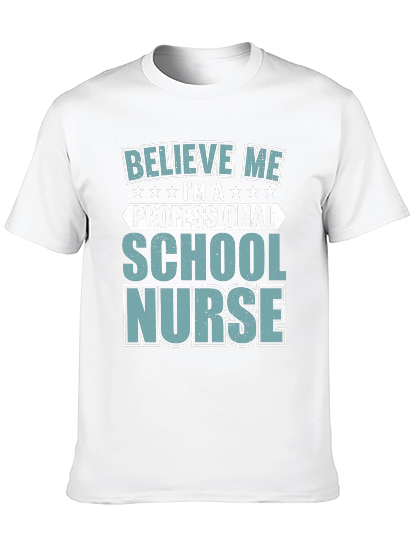 School Nurse Tee - Believe Me Professional Design