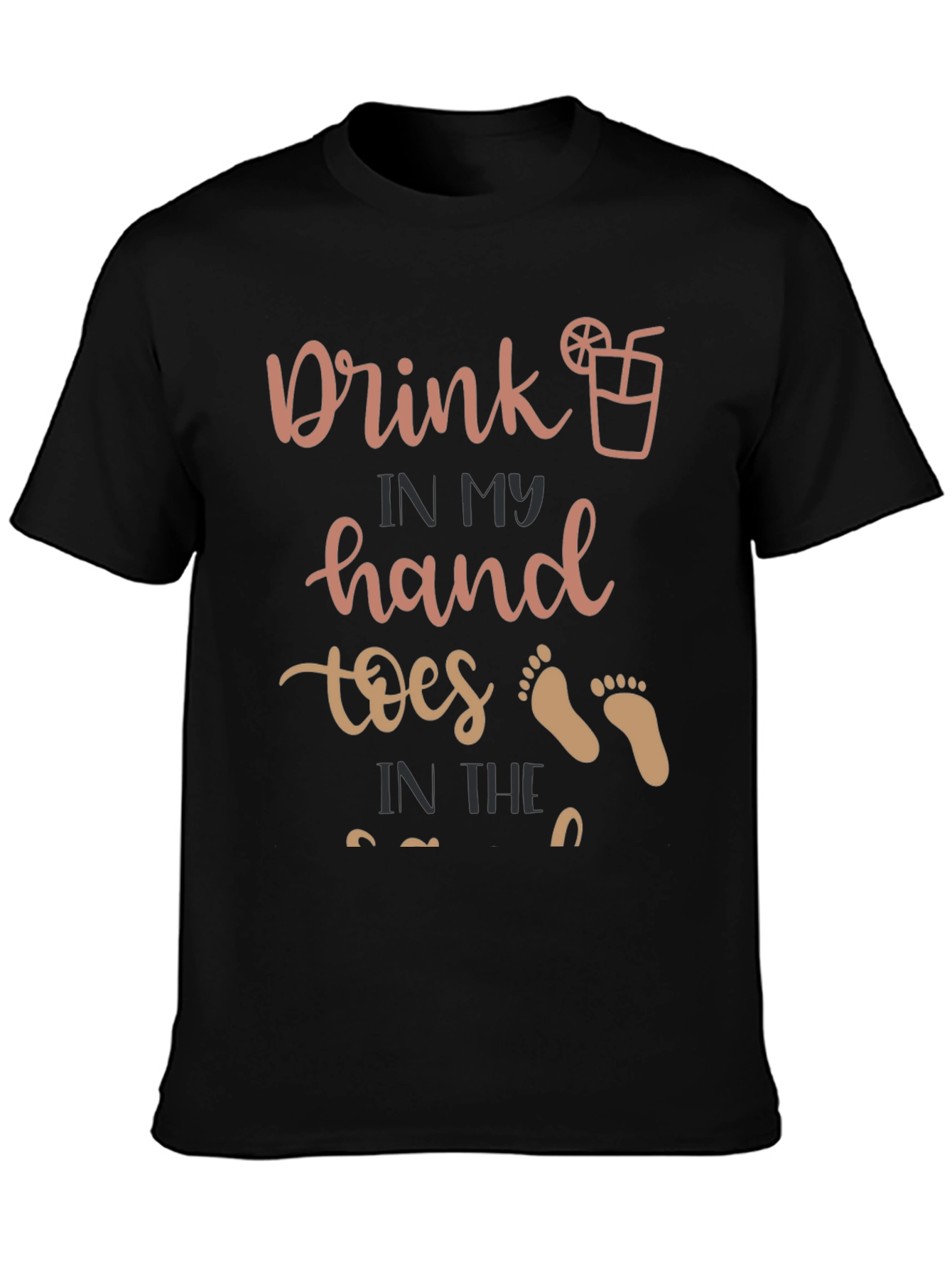 Drink in My Hand Toes in the Sand T-Shirt
