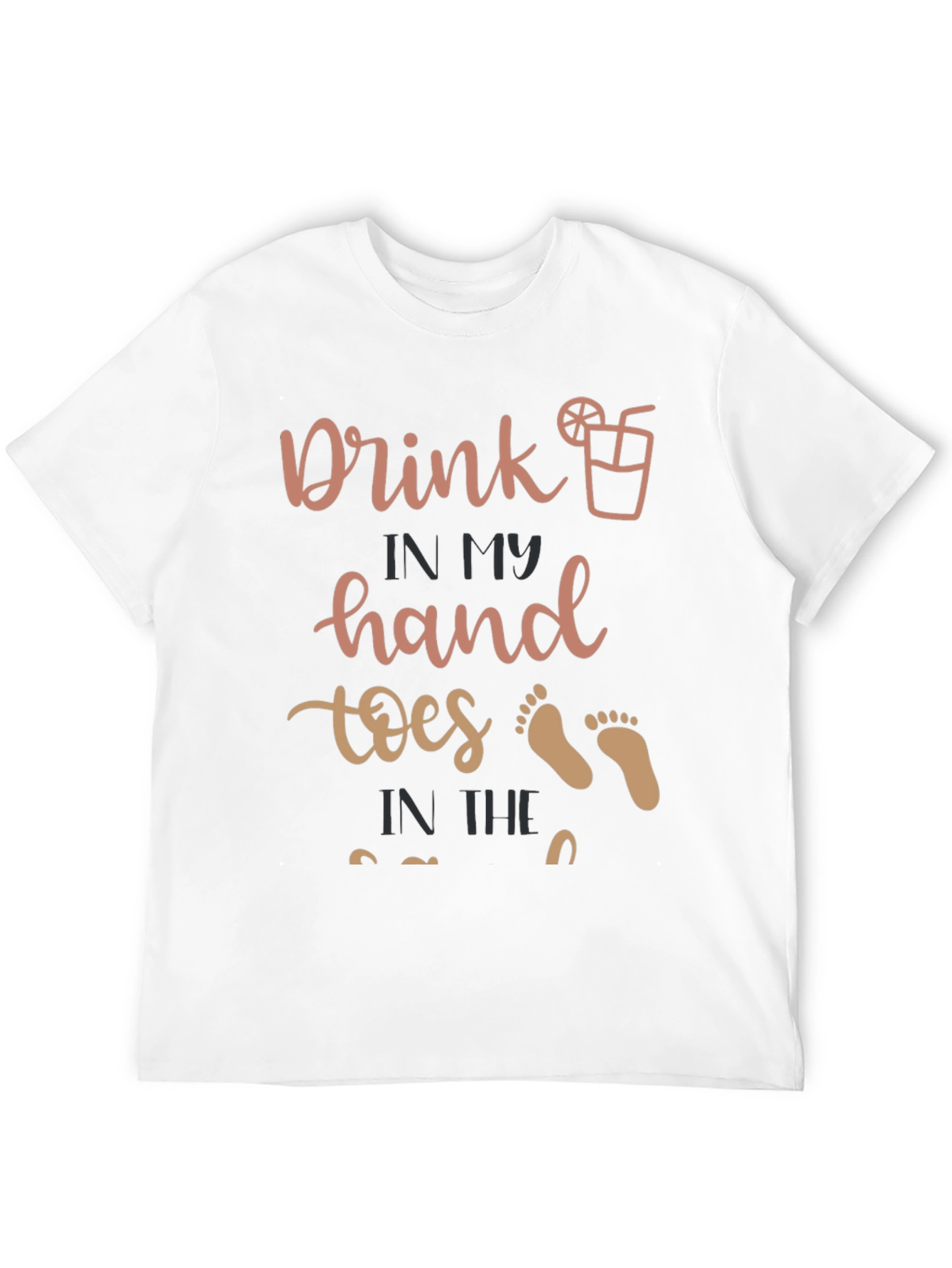 Drink in My Hand Toes in the Sand T-Shirt