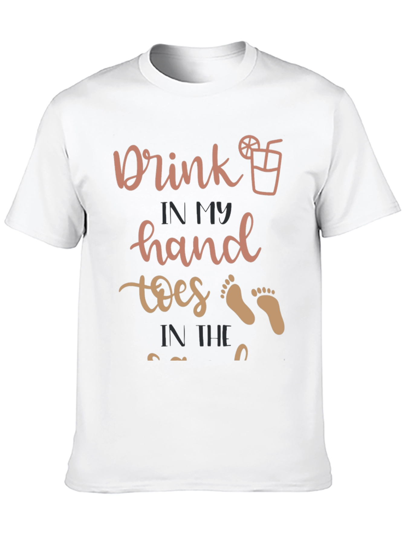 Drink in My Hand Toes in the Sand T-Shirt