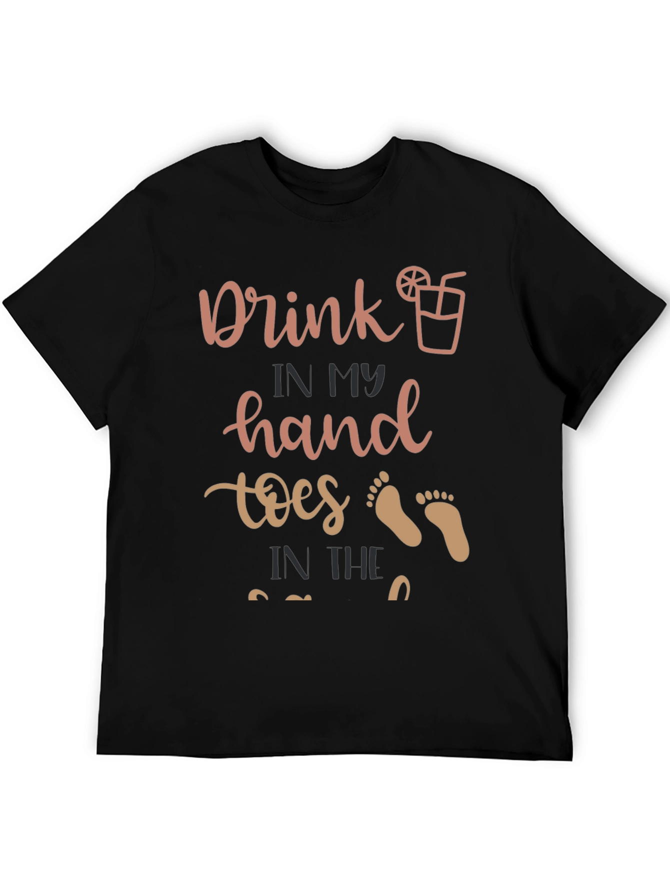 Drink in My Hand Toes in the Sand T-Shirt