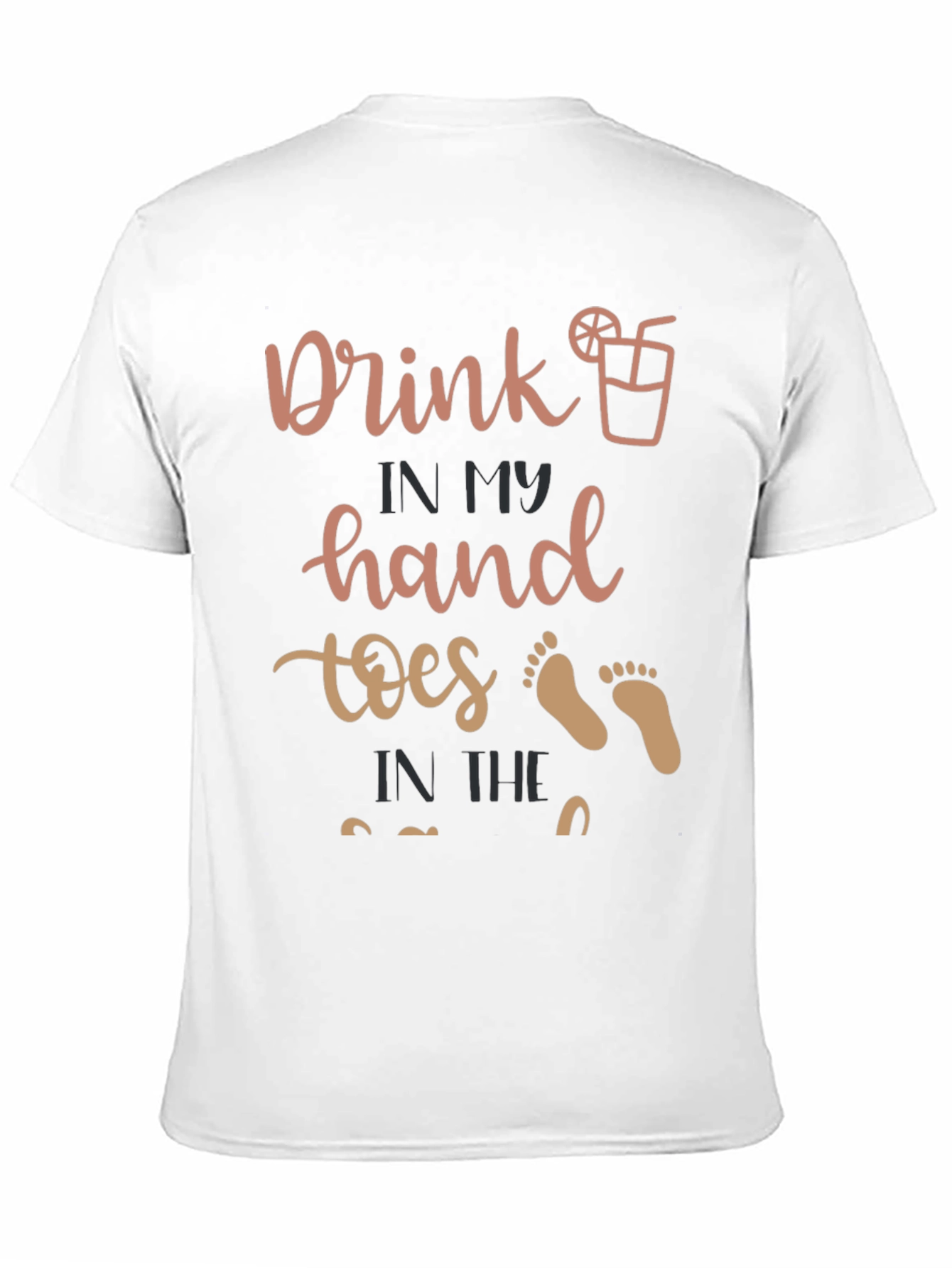 Drink in My Hand Toes in the Sand T-Shirt