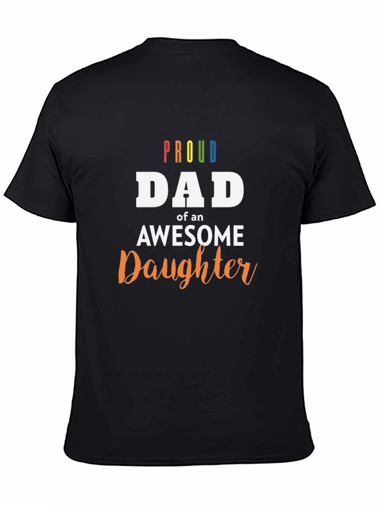 Proud Dad of an Awesome Daughter Black T-Shirt