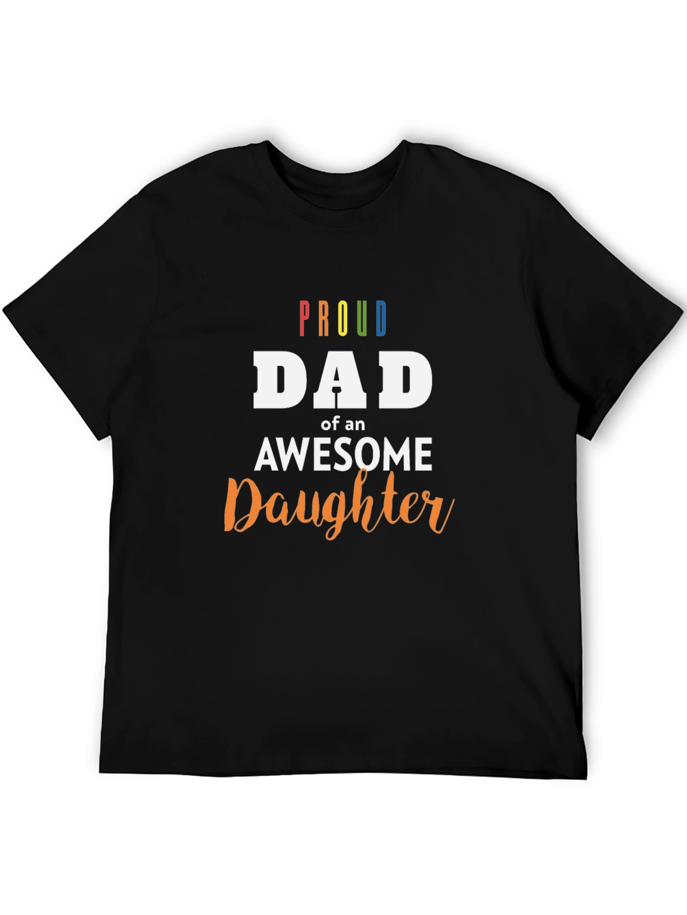Proud Dad of an Awesome Daughter Black T-Shirt