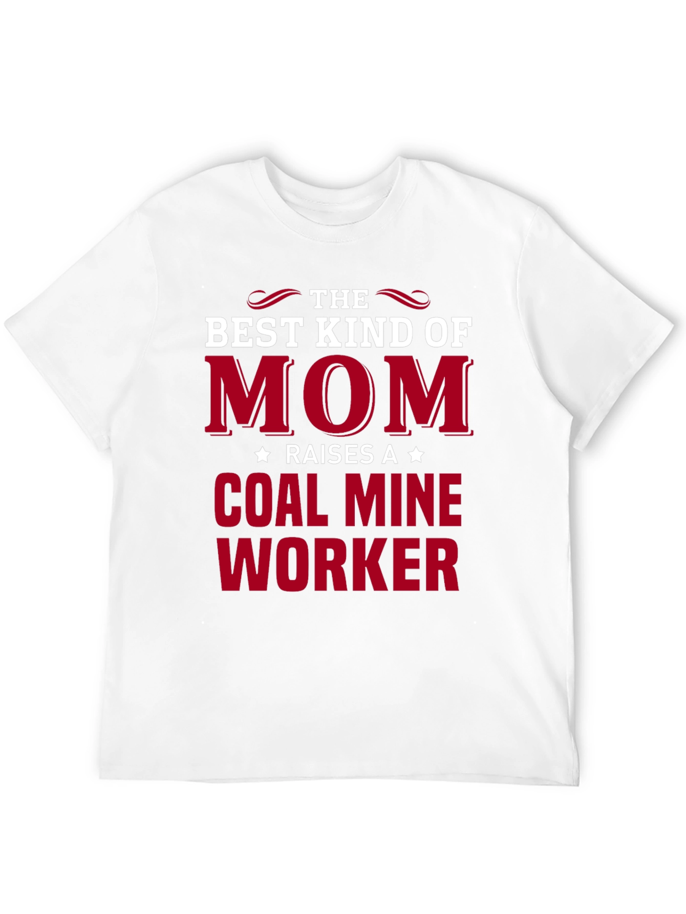 Best Kind of Mom Coal Mine Worker T-Shirt