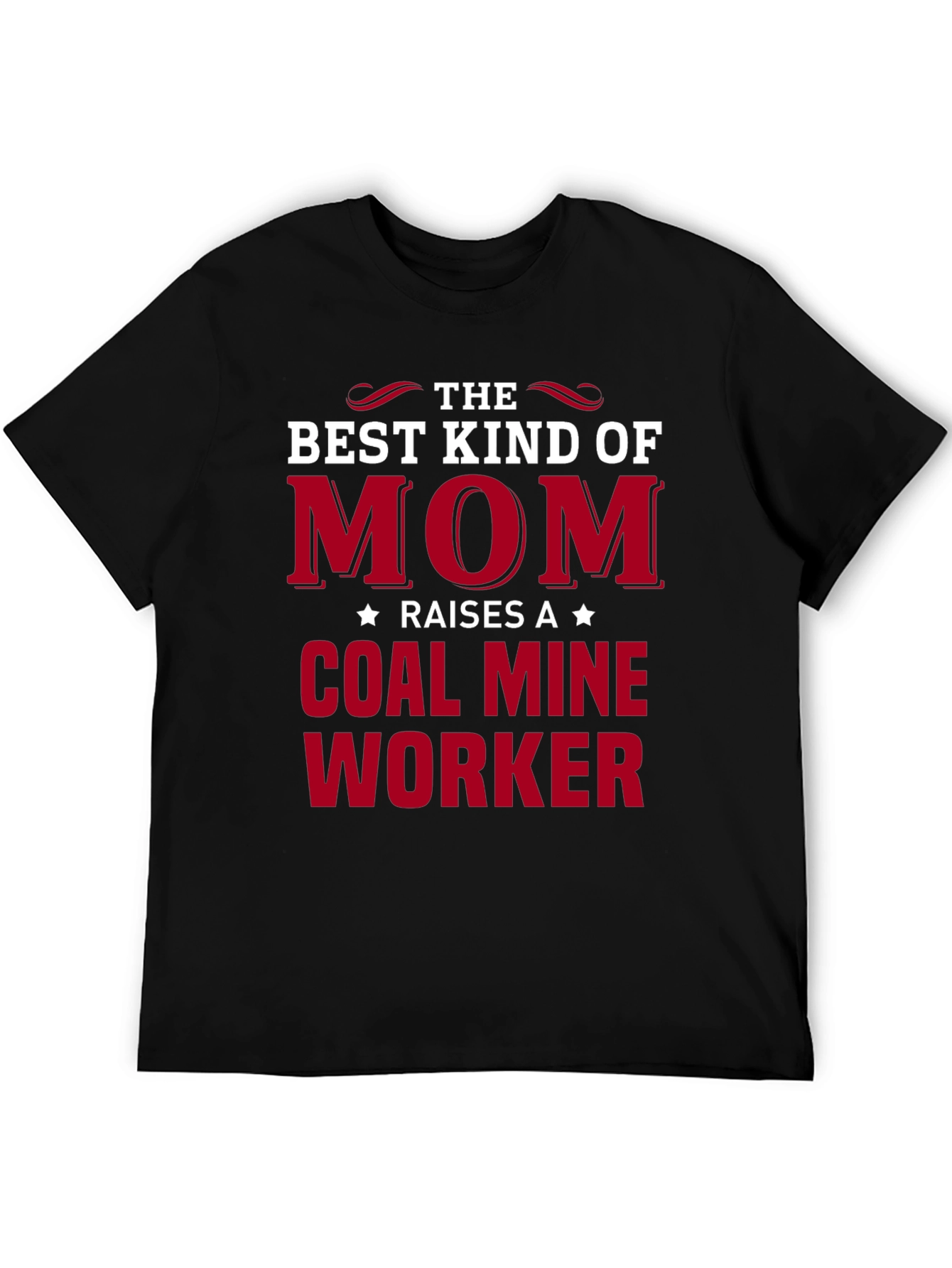 Best Kind of Mom Coal Mine Worker T-Shirt
