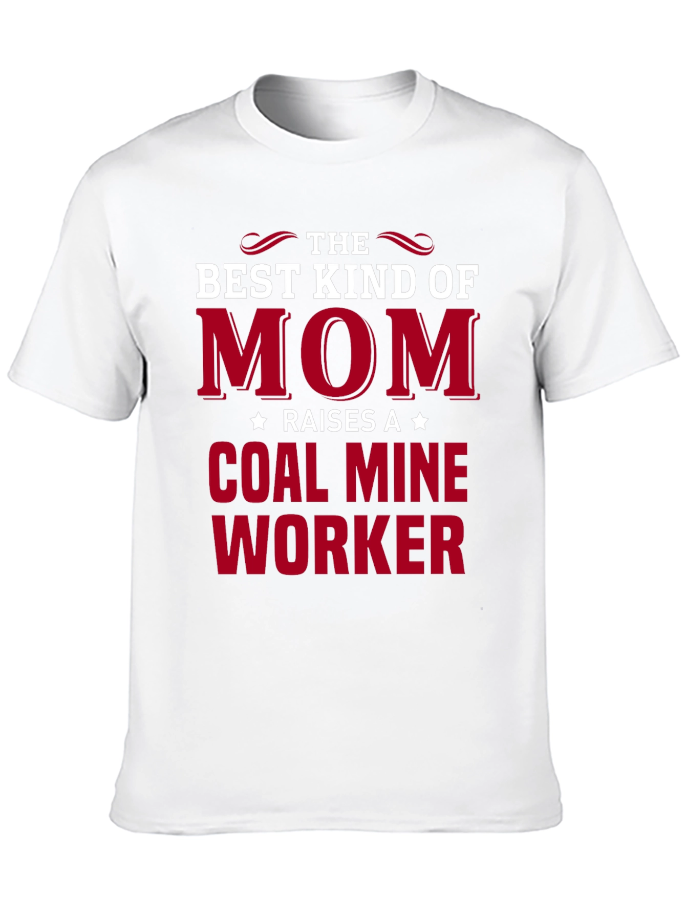 Best Kind of Mom Coal Mine Worker T-Shirt