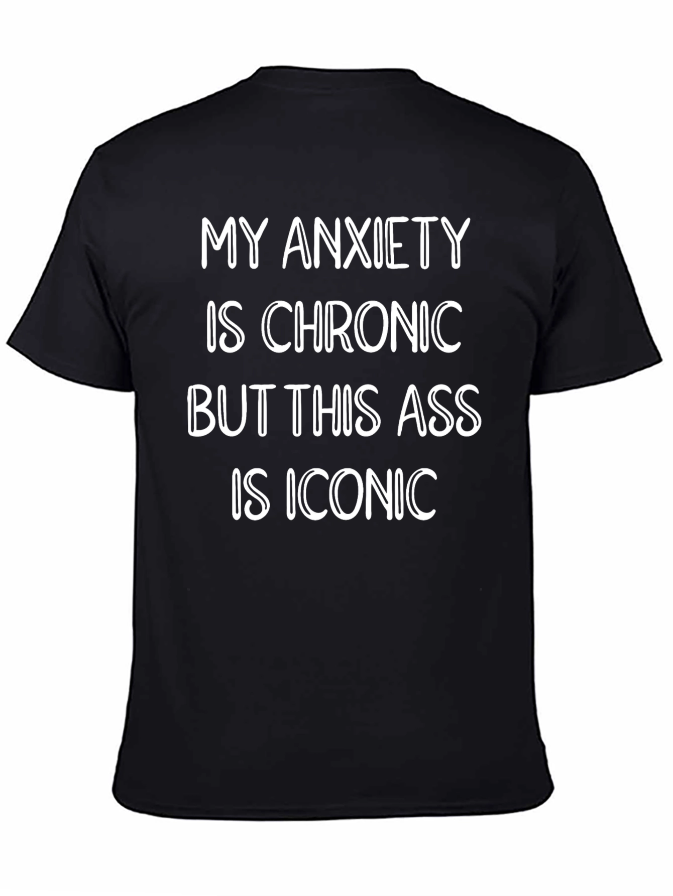Funny Anxiety Chronic Iconic Statement T-Shirt