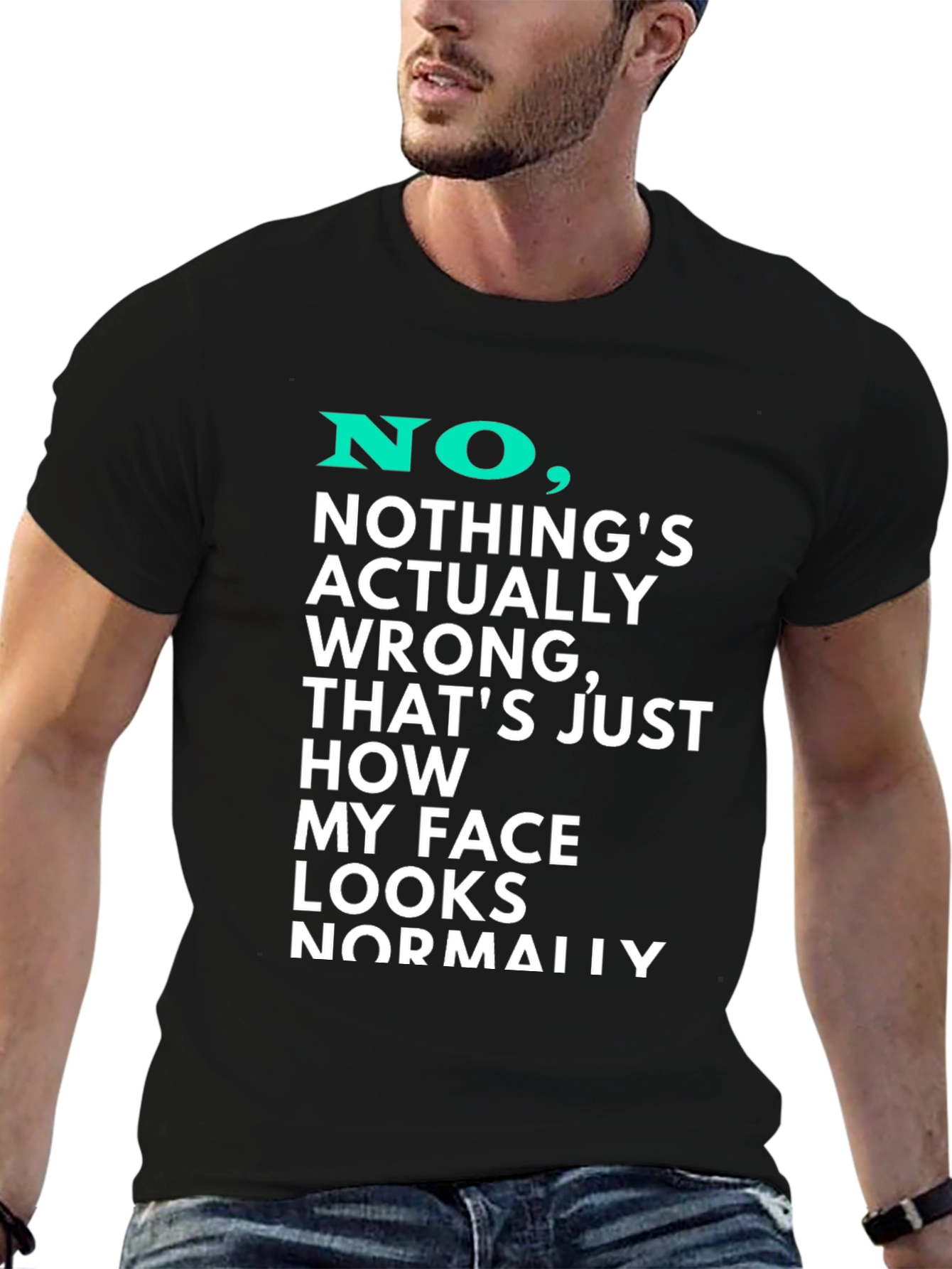 Funny Graphic T-Shirt - My Face Looks Normally