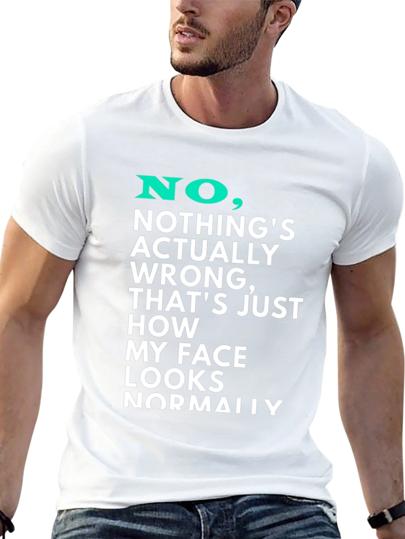 Funny Graphic T-Shirt - My Face Looks Normally