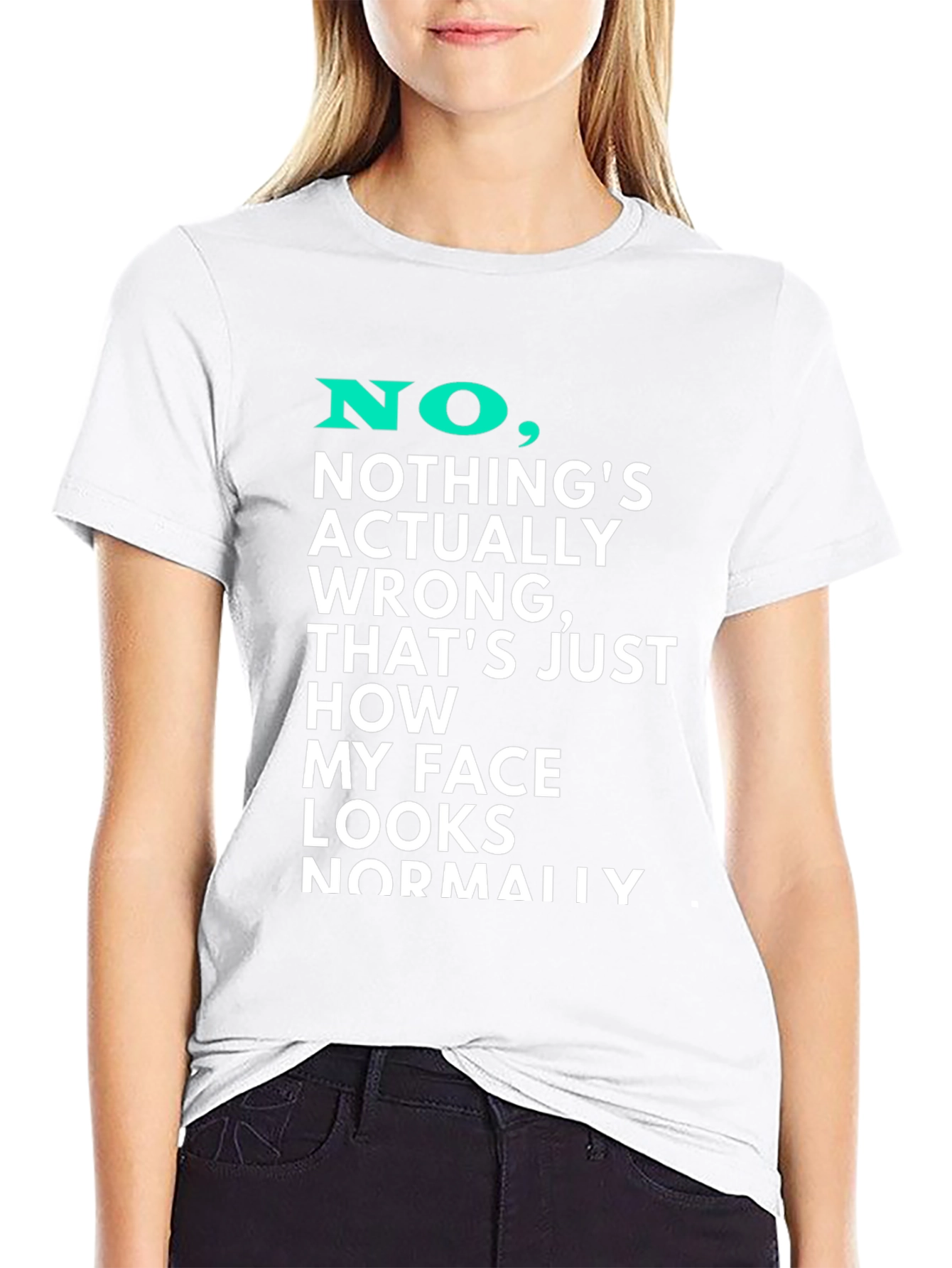 Funny Graphic T-Shirt - My Face Looks Normally