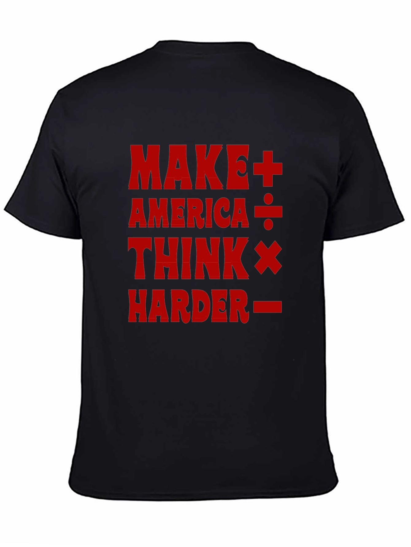 Make America Think Harder T-Shirt - Black