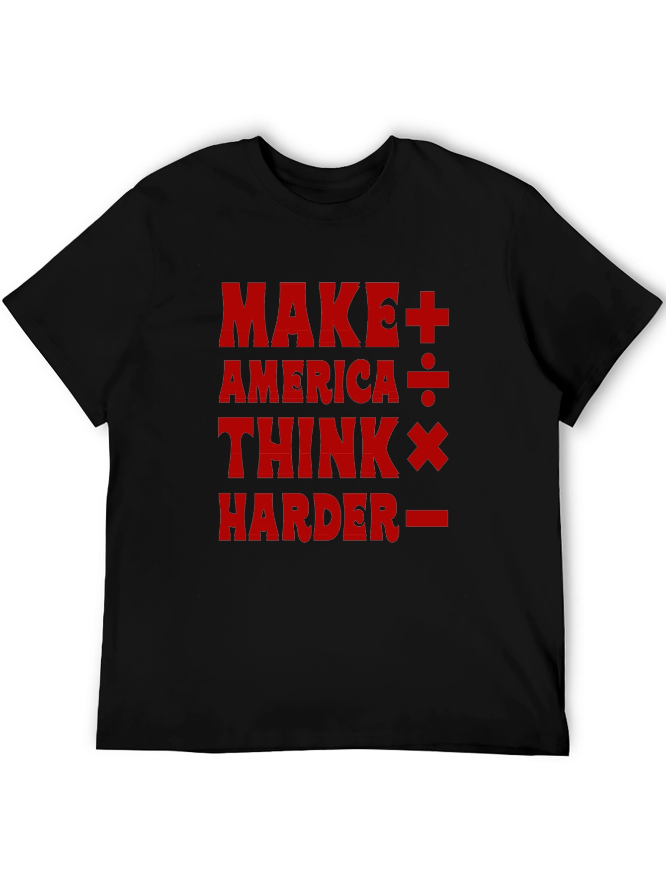 Make America Think Harder T-Shirt - Black