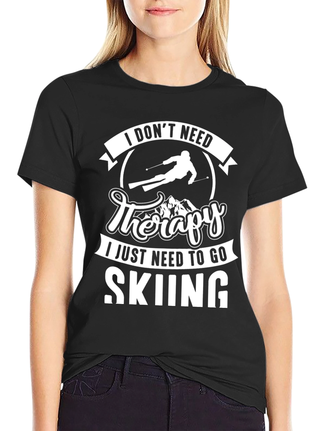 I Dont Need Therapy Skiing T-Shirt