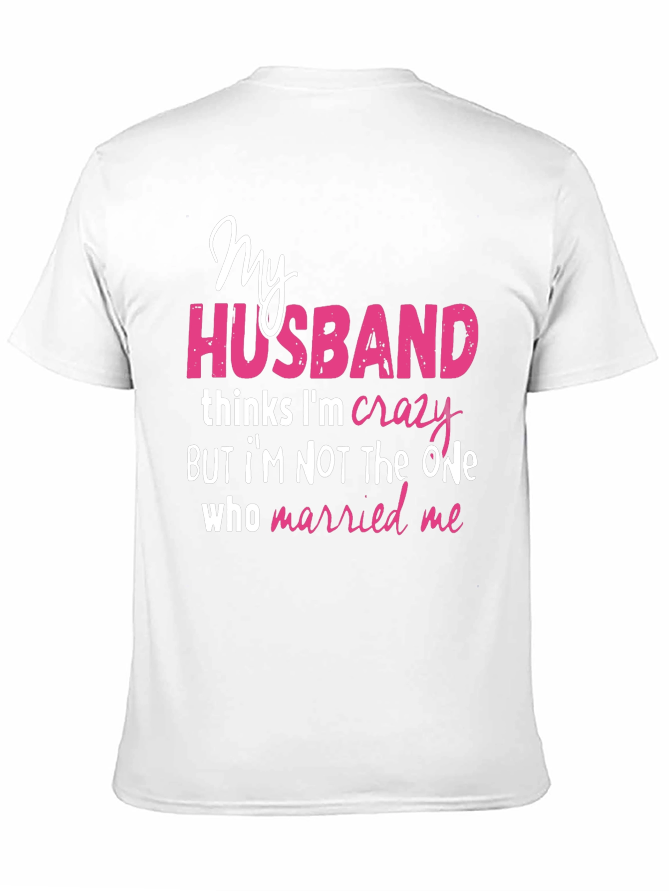 Funny Husband Crazy Wife Graphic T-Shirt