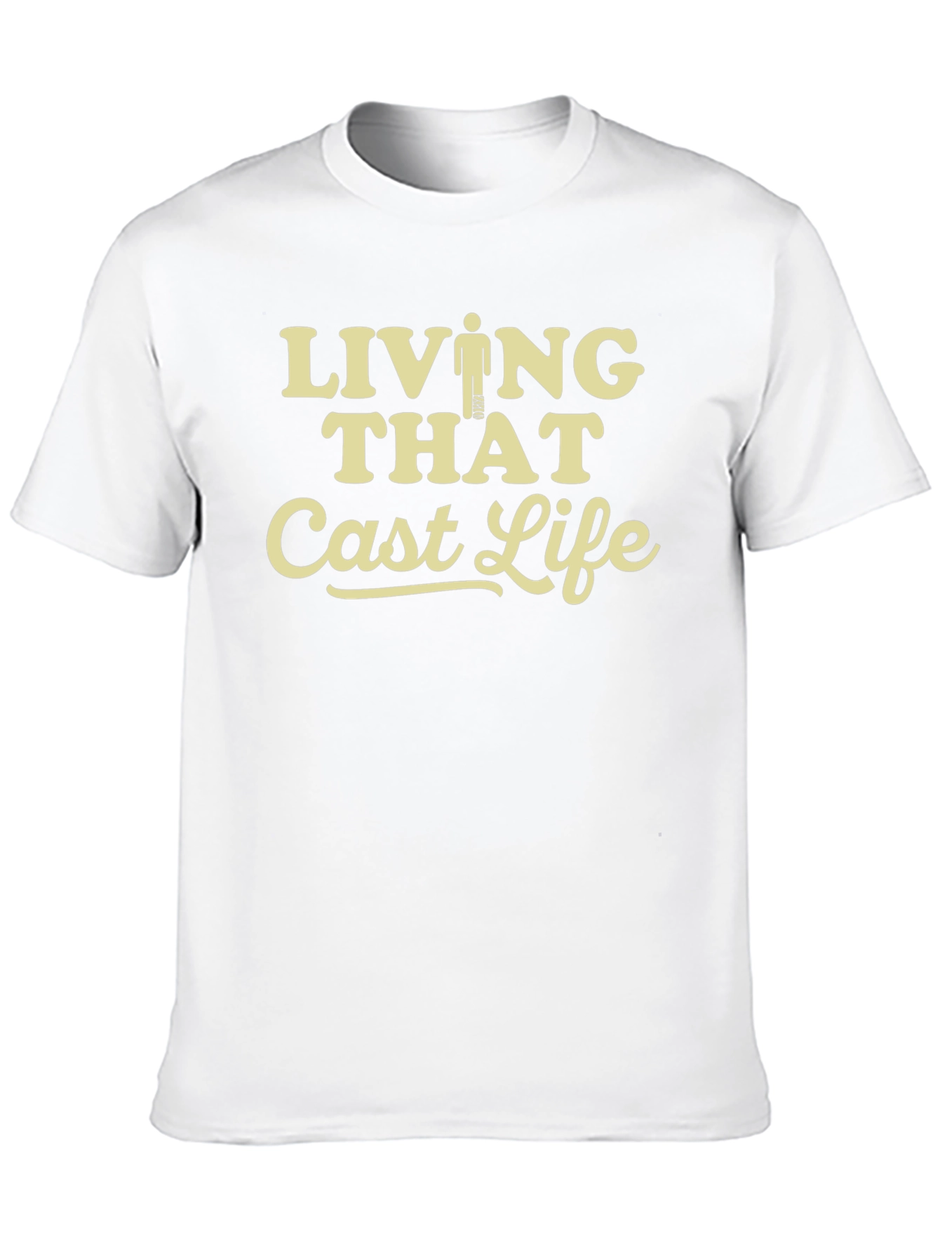 Living That Cast Life T-Shirt