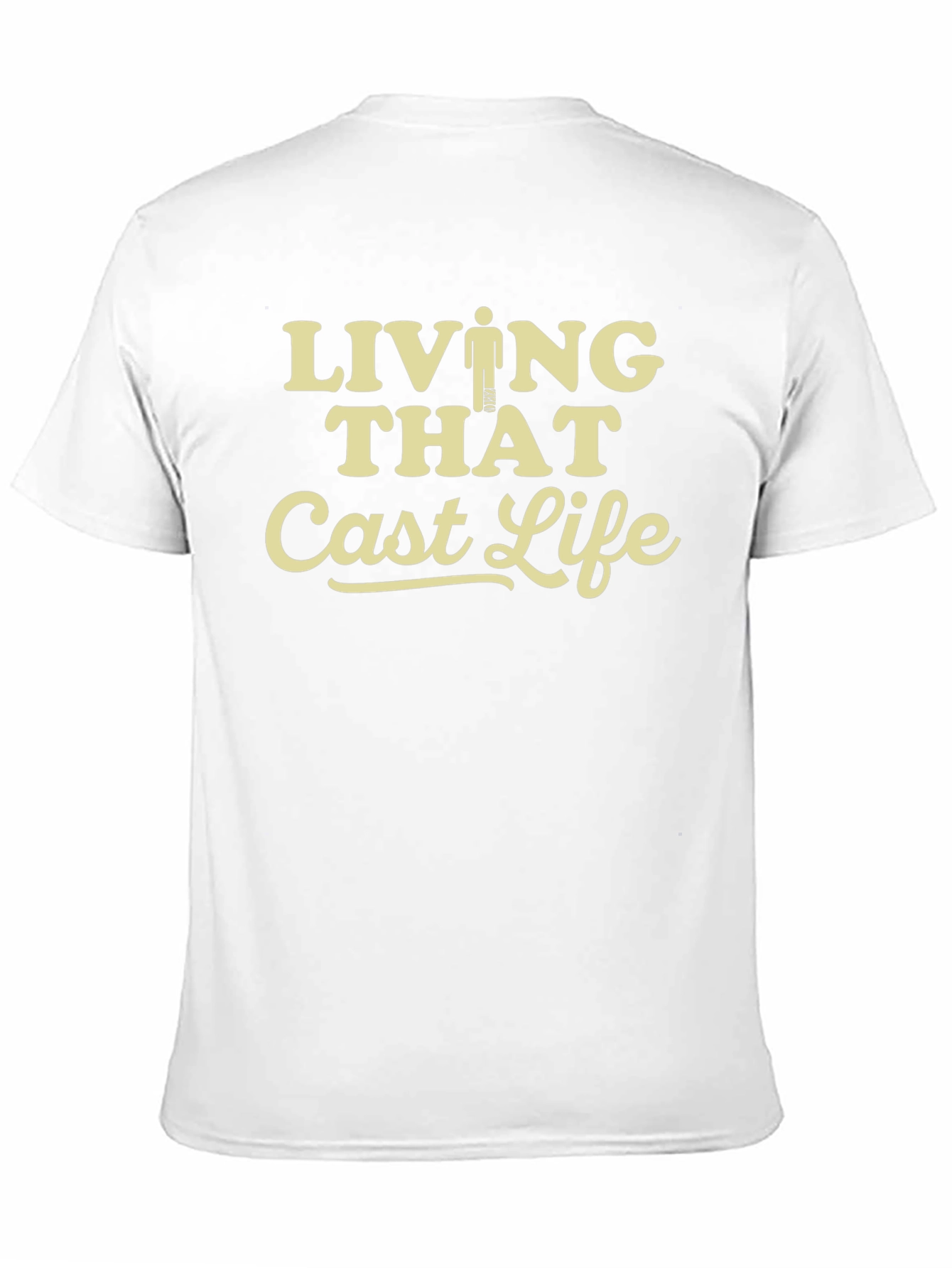 Living That Cast Life T-Shirt