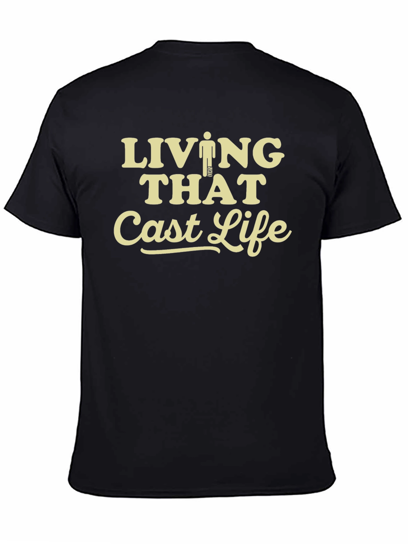 Living That Cast Life T-Shirt