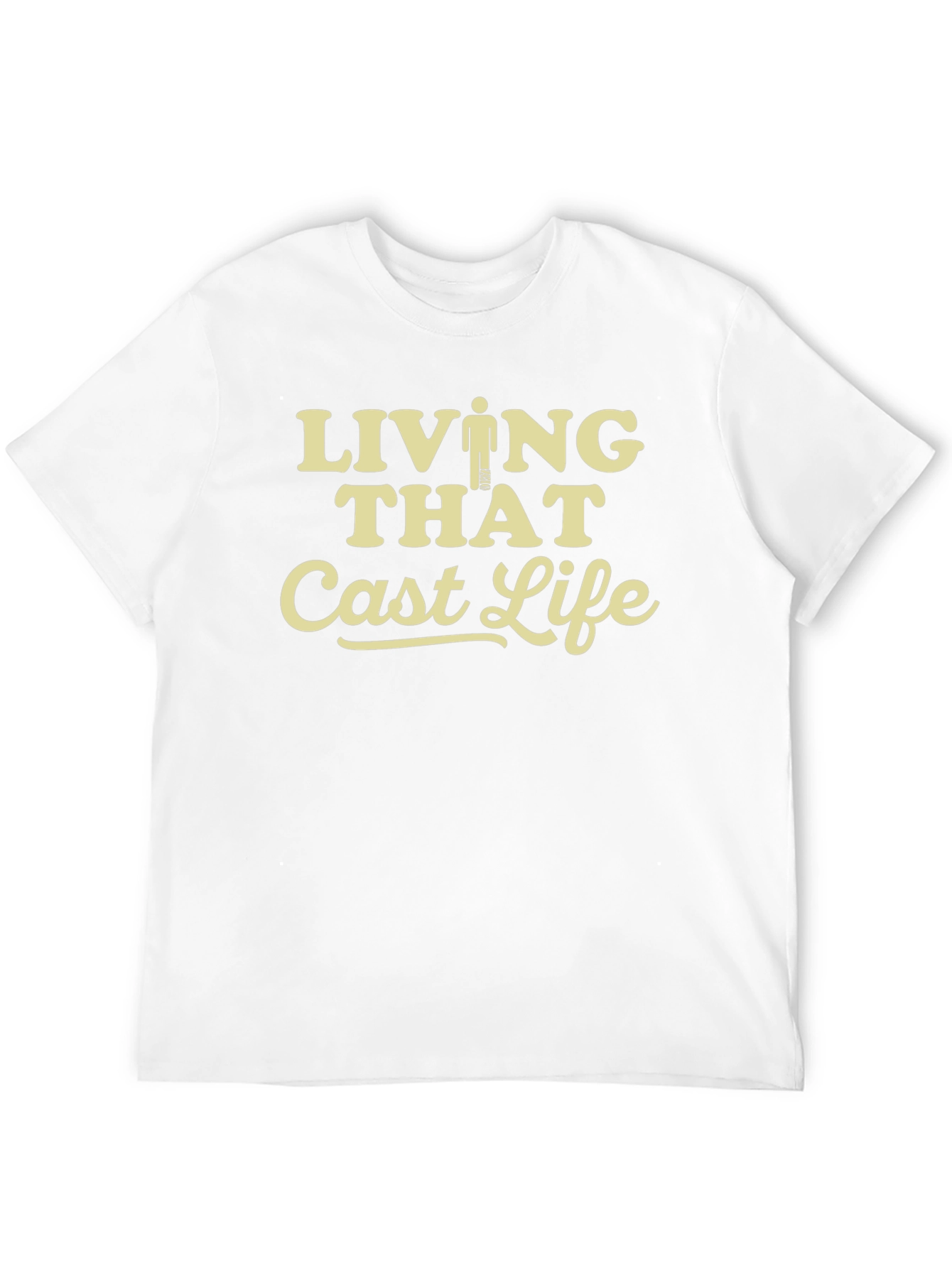 Living That Cast Life T-Shirt