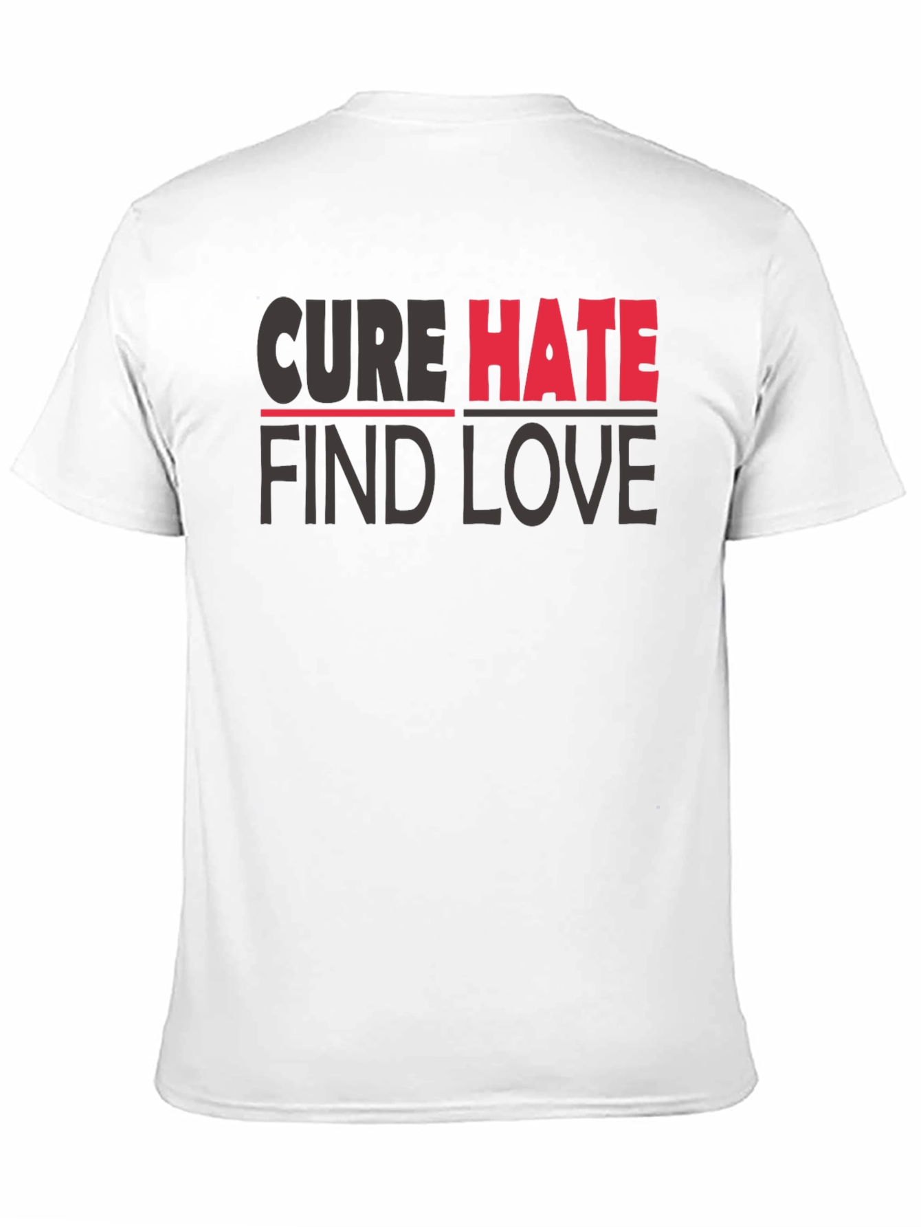Cure Hate Find Love Graphic T-Shirt