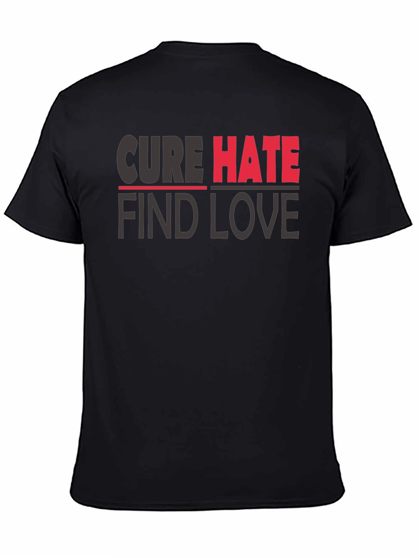 Cure Hate Find Love Graphic T-Shirt