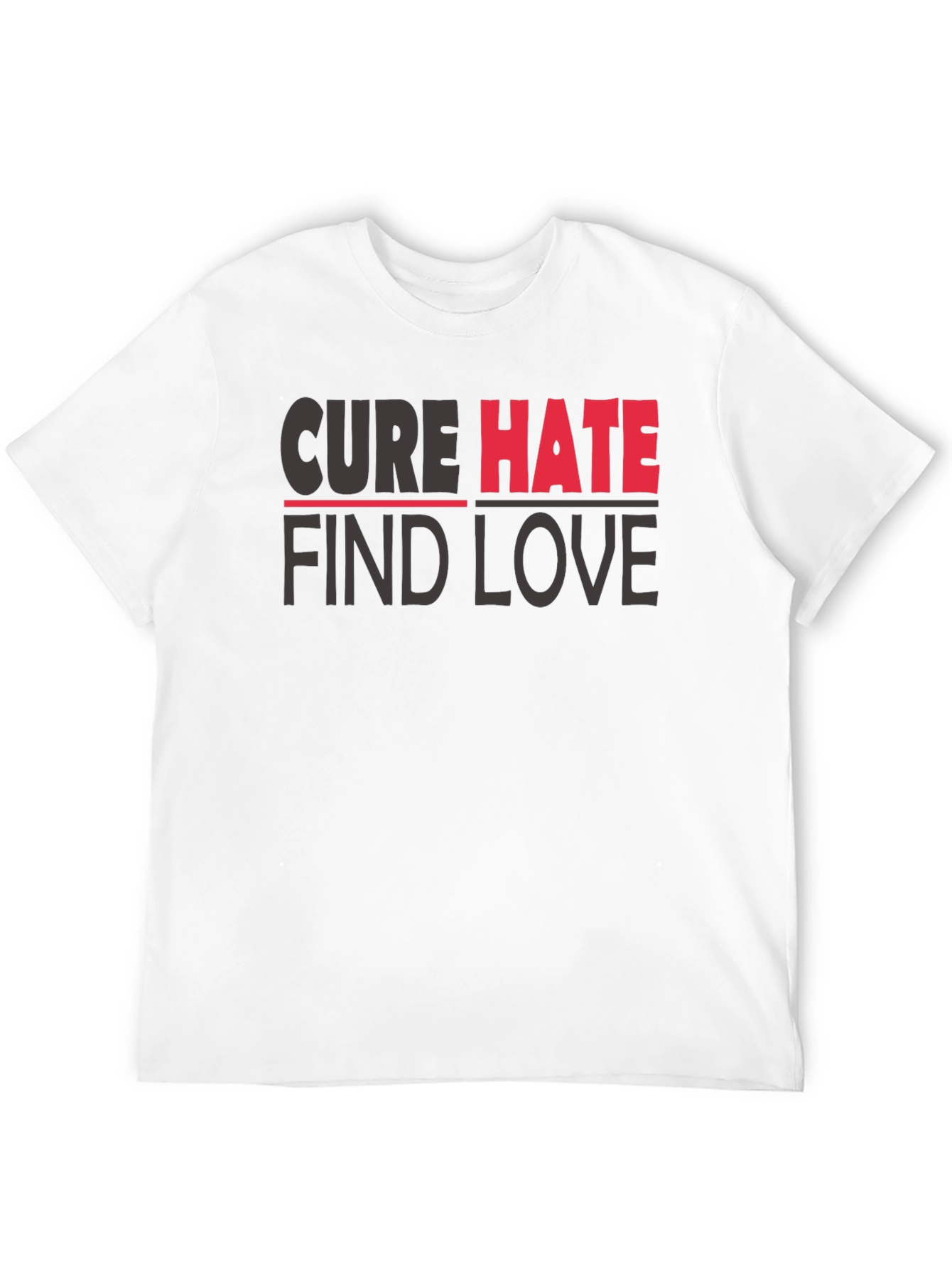Cure Hate Find Love Graphic T-Shirt
