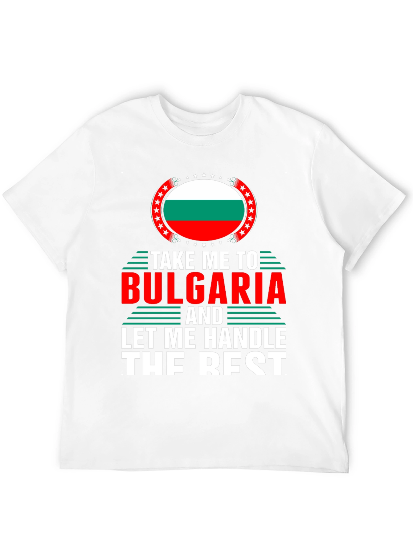 Bulgaria Flag T-Shirt - Handle The Rest