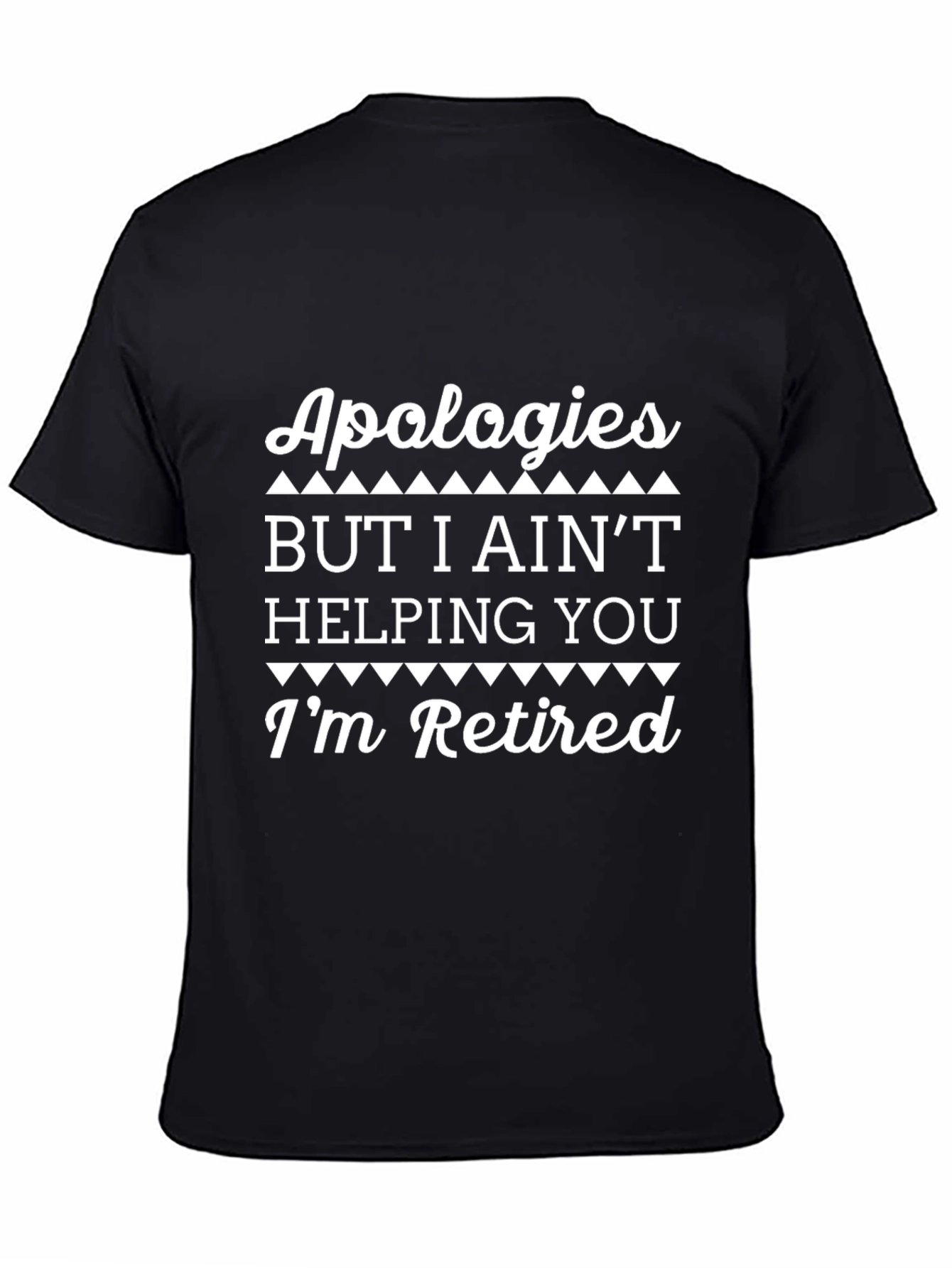 Apologies Im Retired T-Shirt