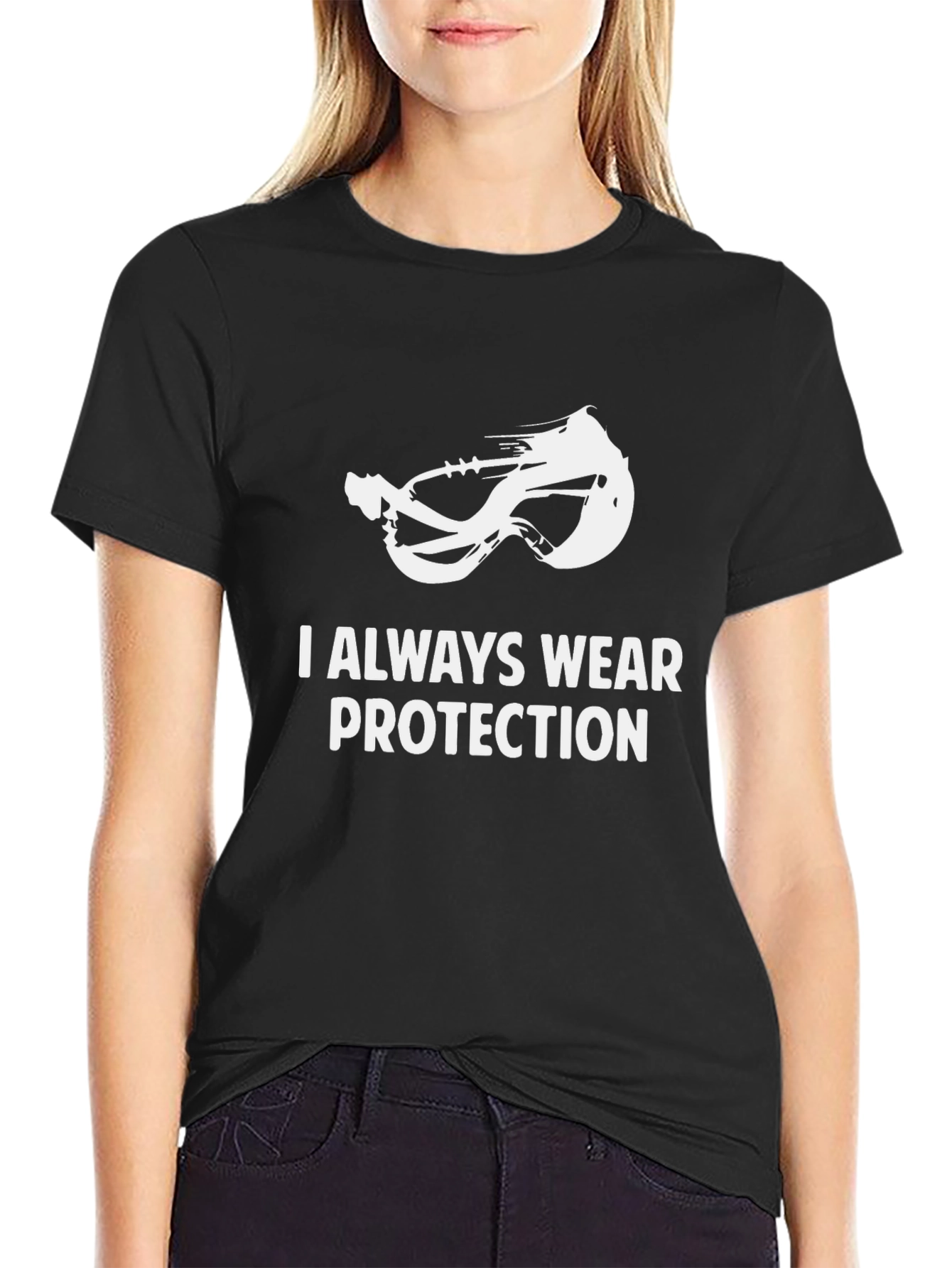 I Always Wear Protection T-Shirt