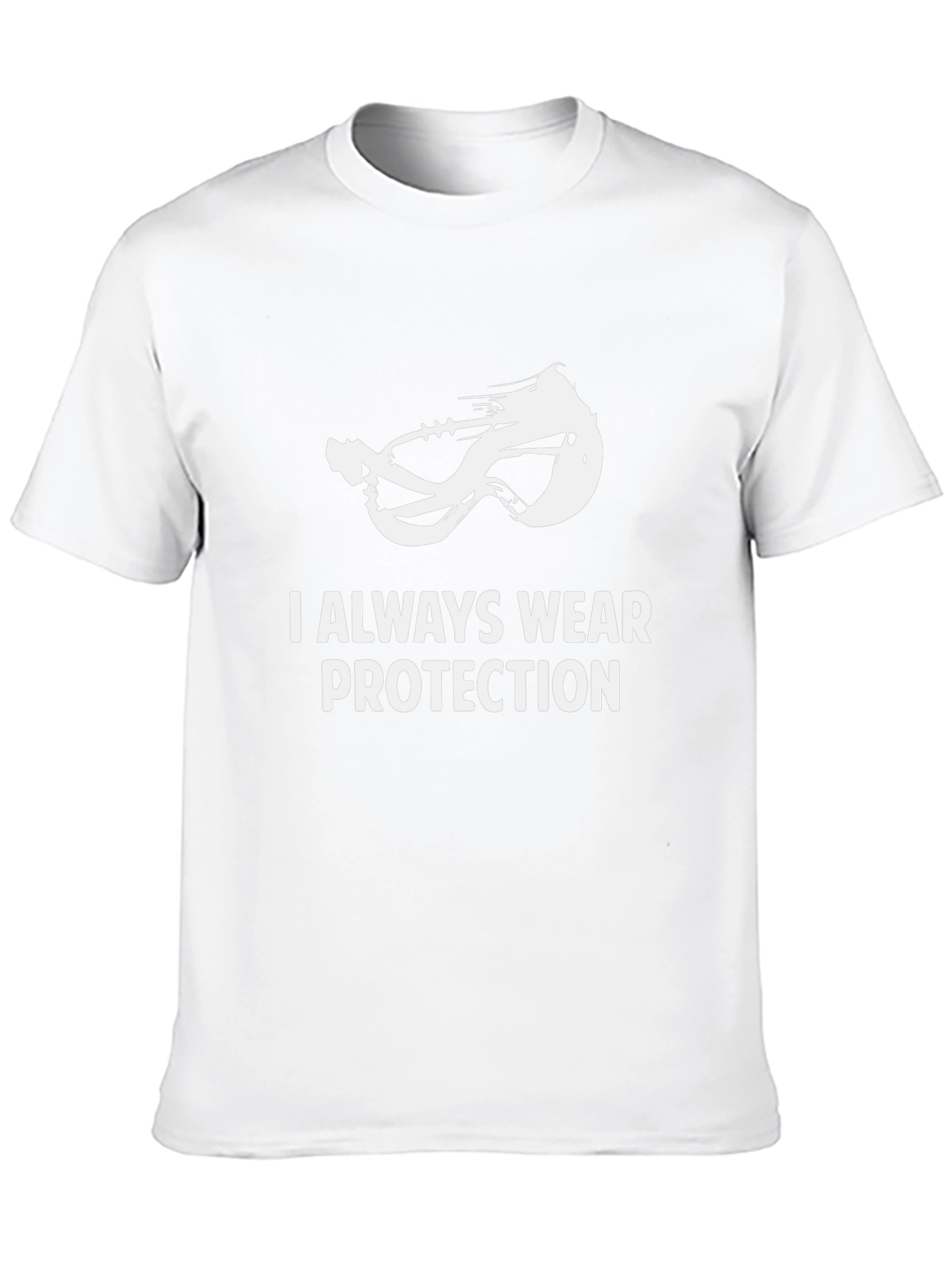 I Always Wear Protection T-Shirt