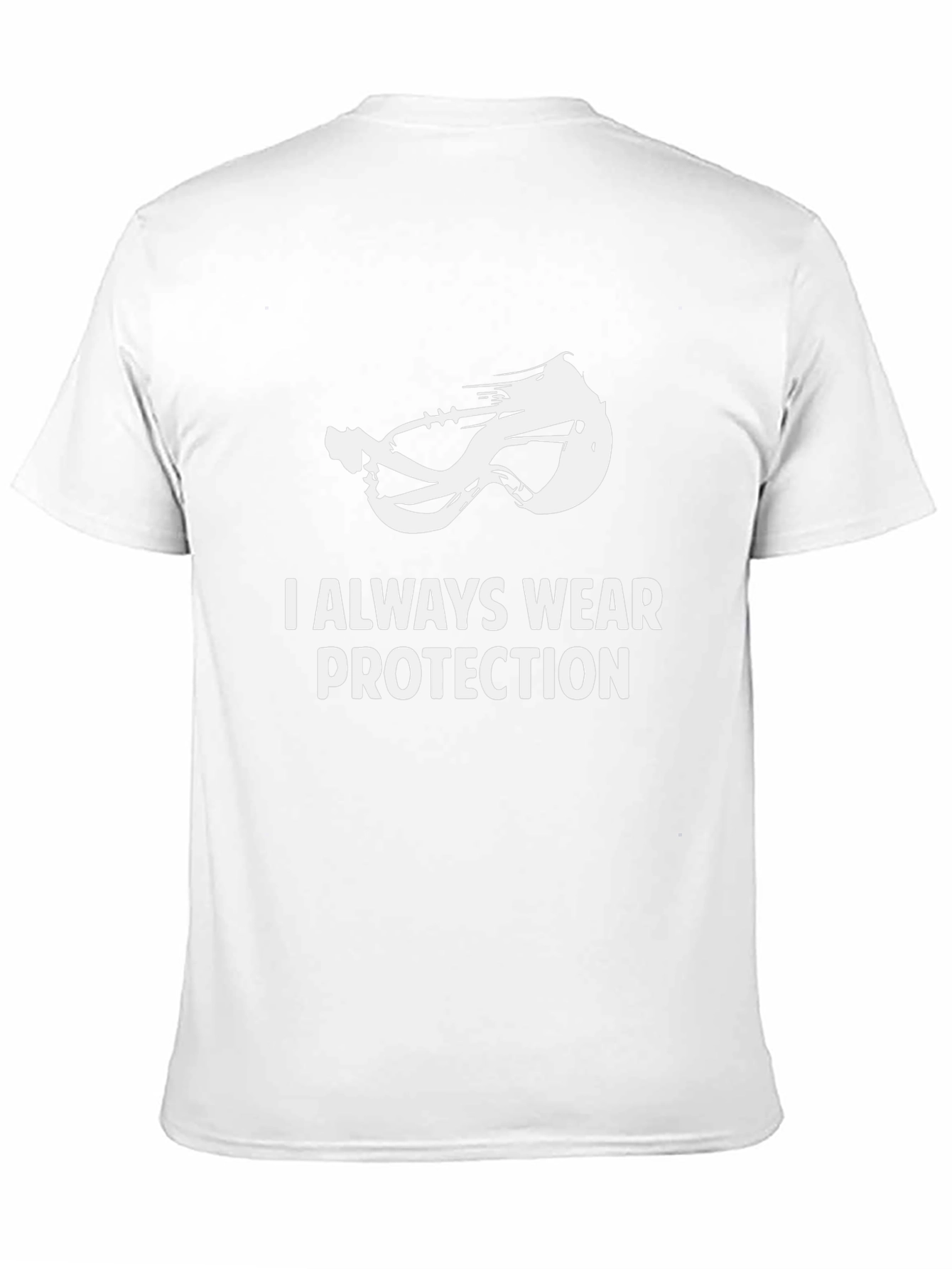 I Always Wear Protection T-Shirt