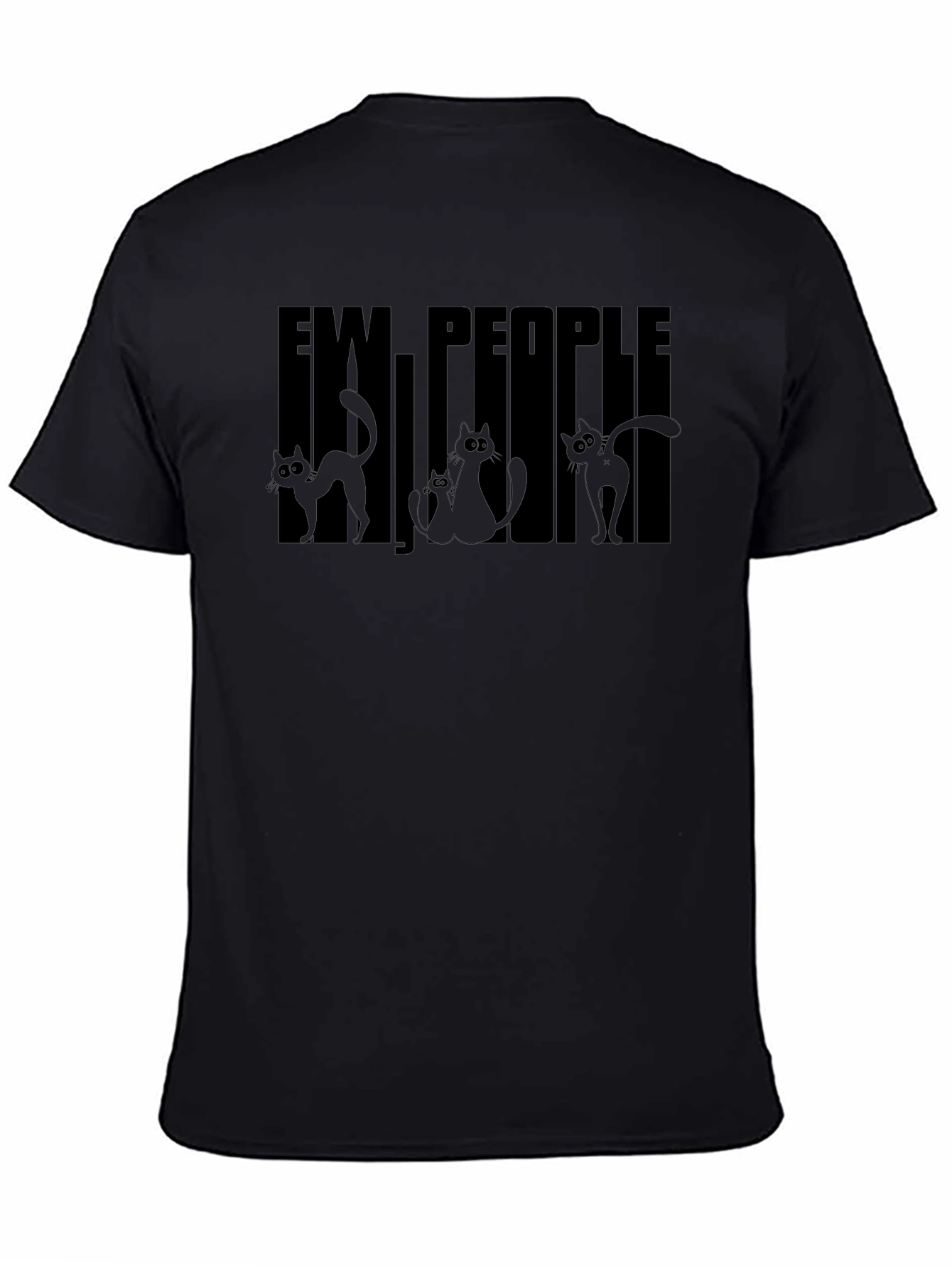 Ew People Cats T-Shirt - Funny Sarcastic Tee
