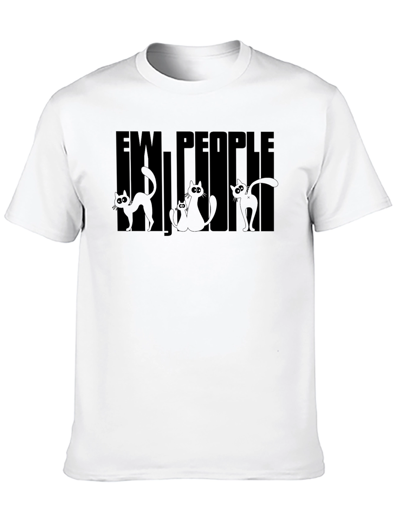 Ew People Cats T-Shirt - Funny Sarcastic Tee