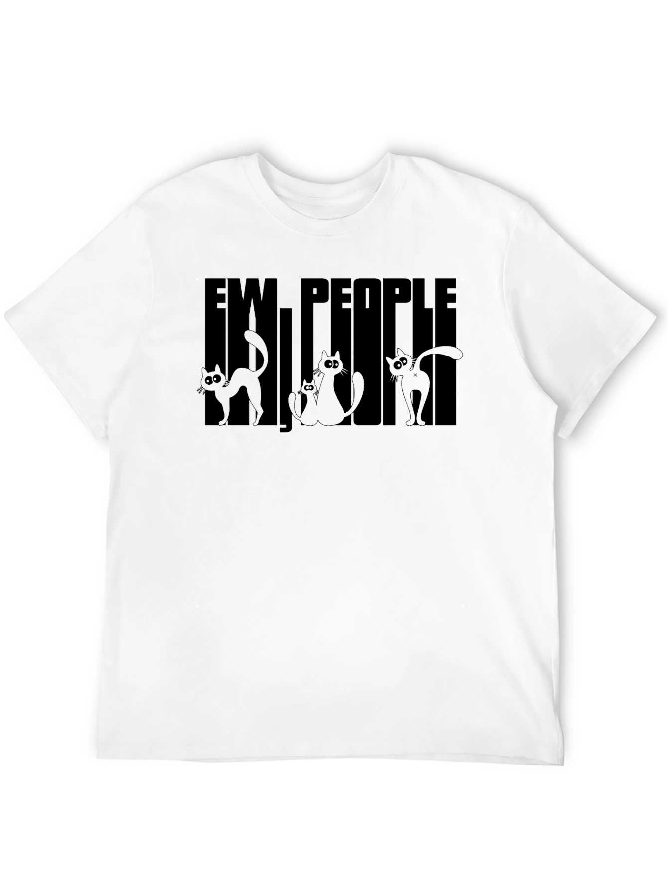 Ew People Cats T-Shirt - Funny Sarcastic Tee