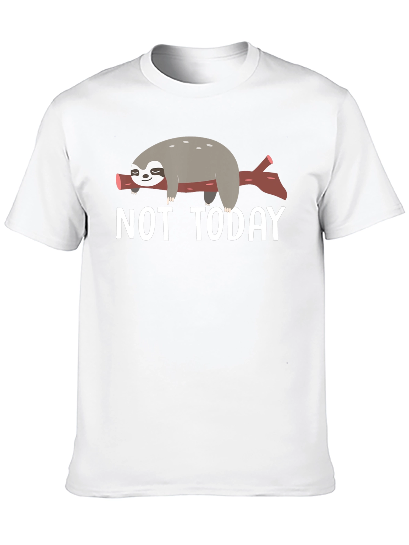 Not Today Sloth T-Shirt - Lazy Day Comfort