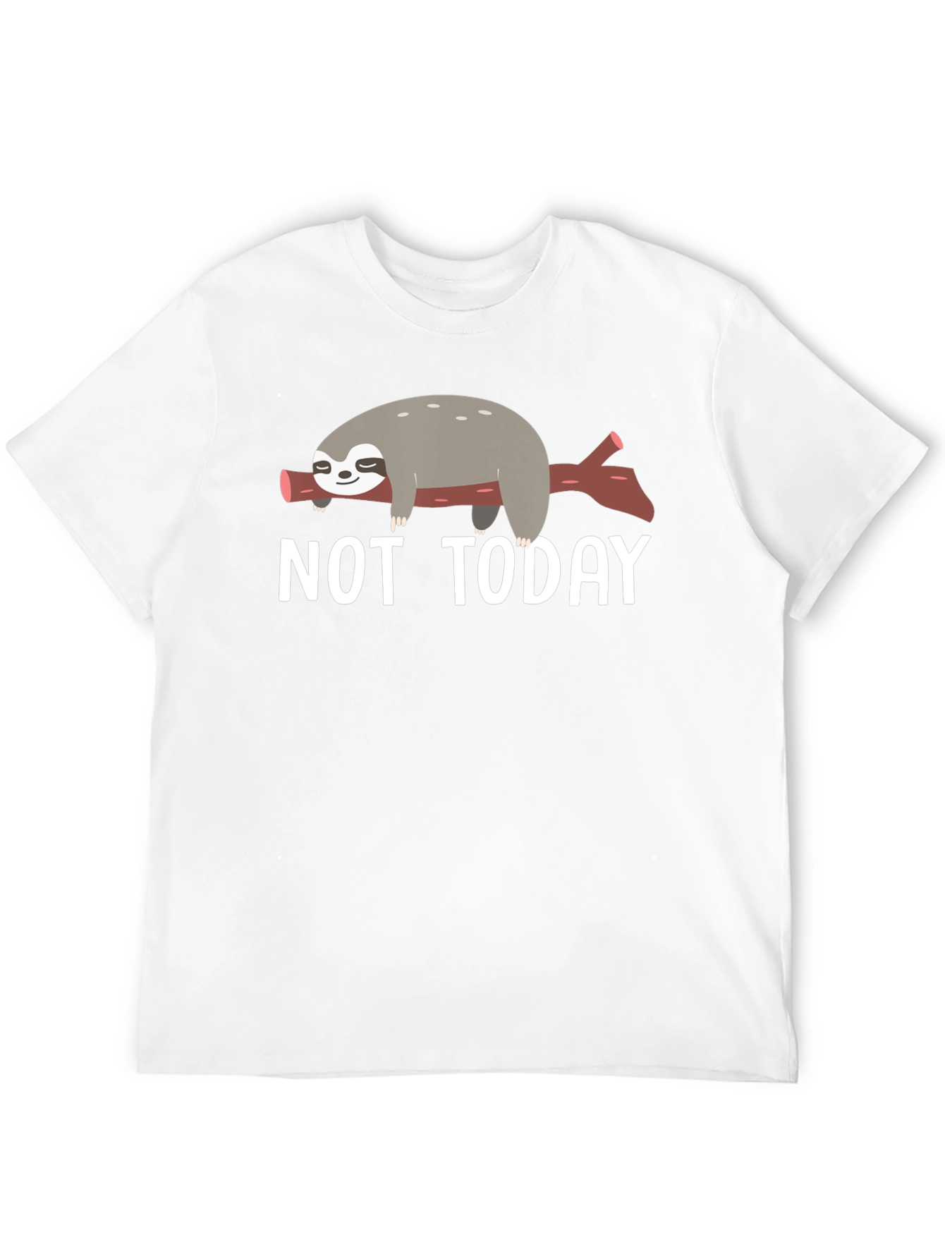 Not Today Sloth T-Shirt - Lazy Day Comfort