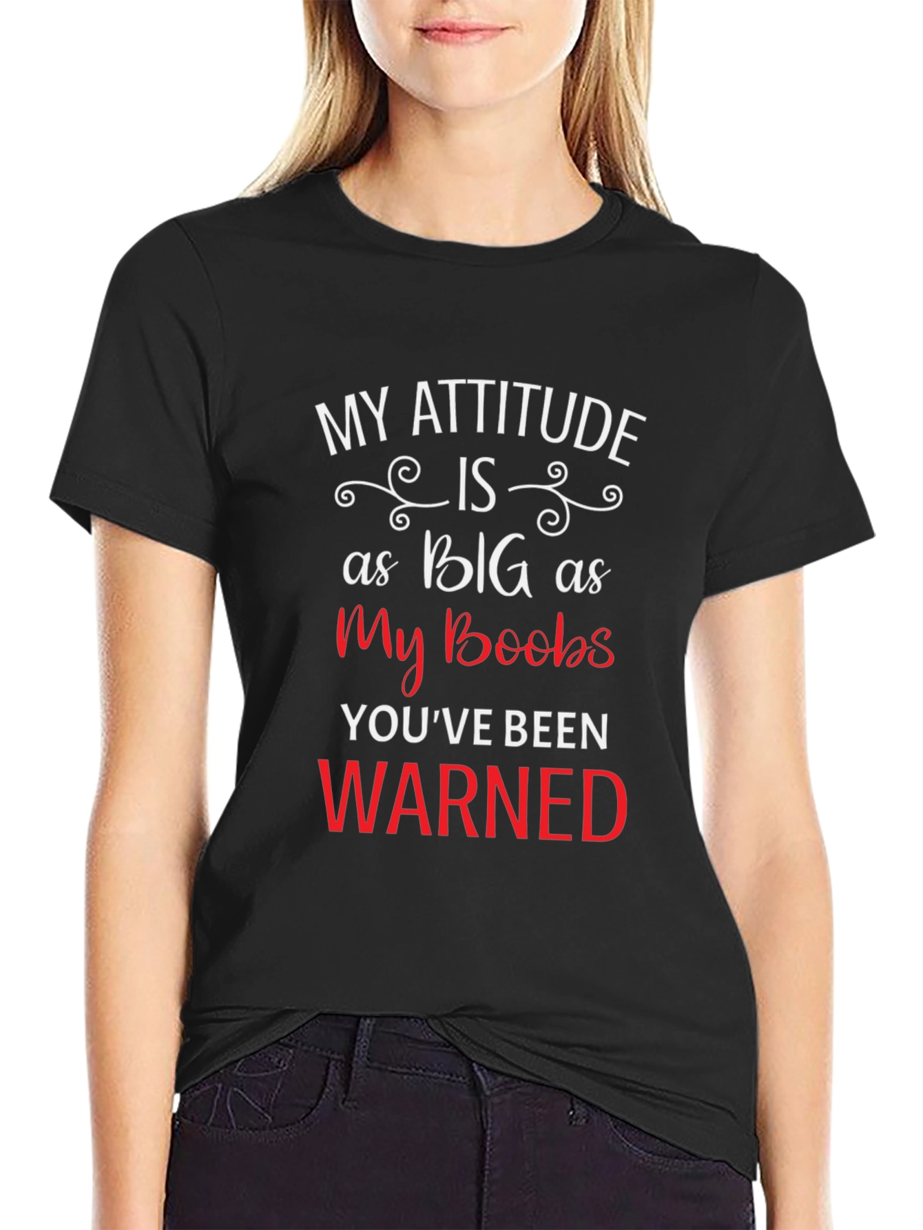 My Attitude Is As Big As My Boobs Tee