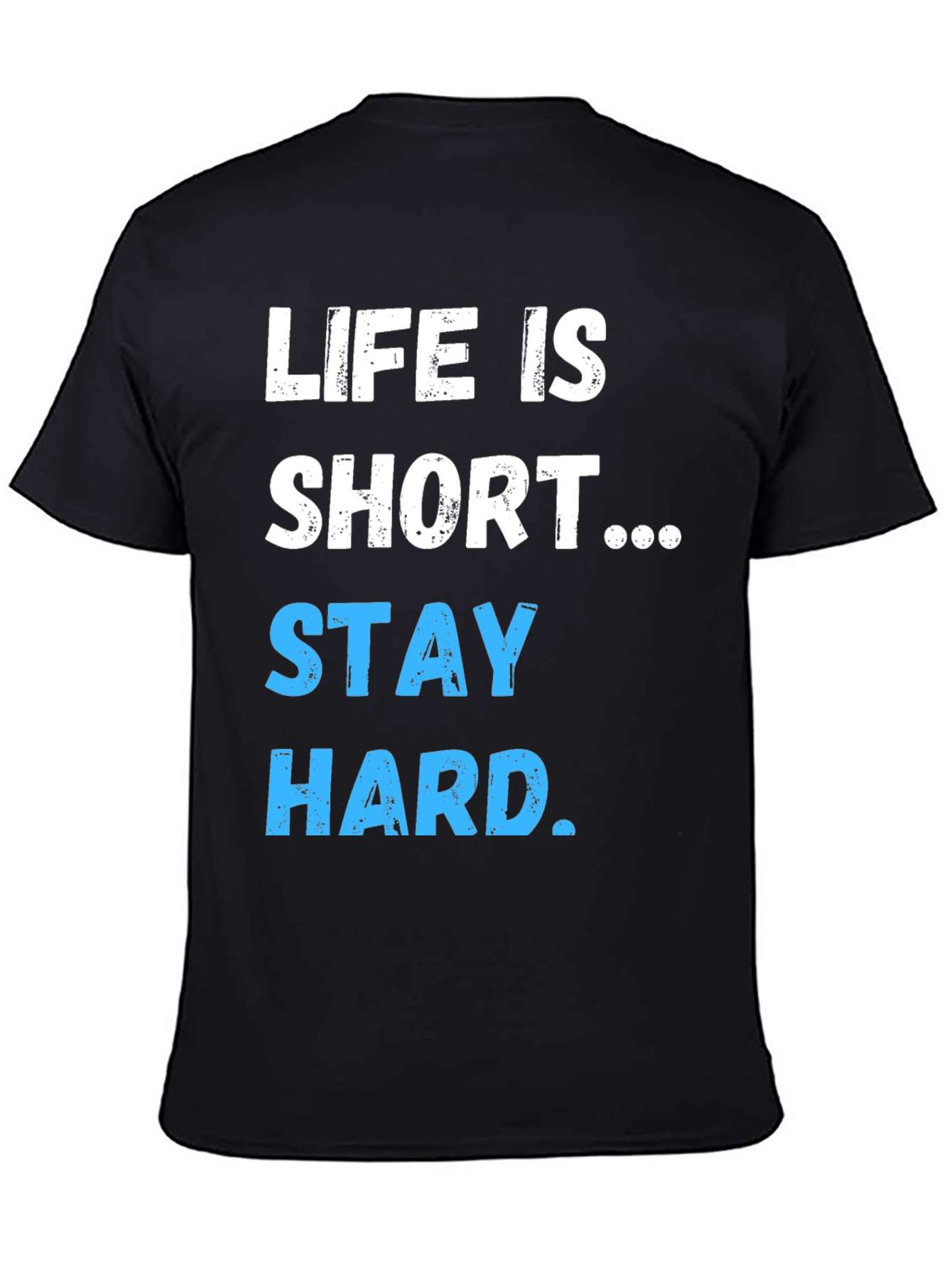 Life Is Short Stay Hard Graphic T-Shirt