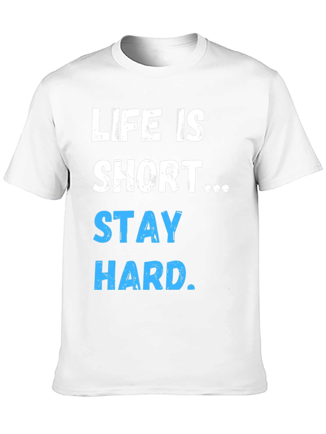 Life Is Short Stay Hard Graphic T-Shirt
