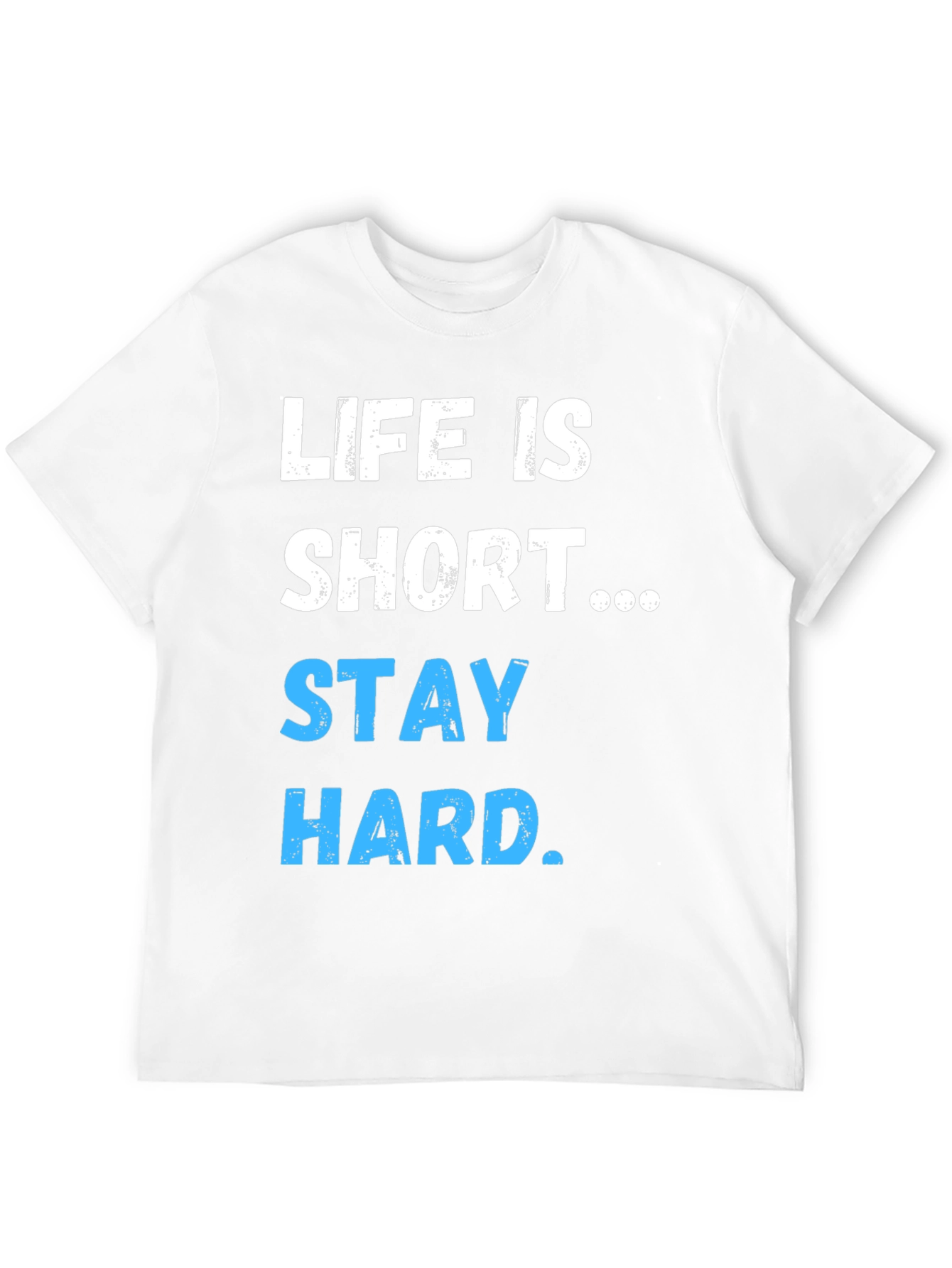 Life Is Short Stay Hard Graphic T-Shirt